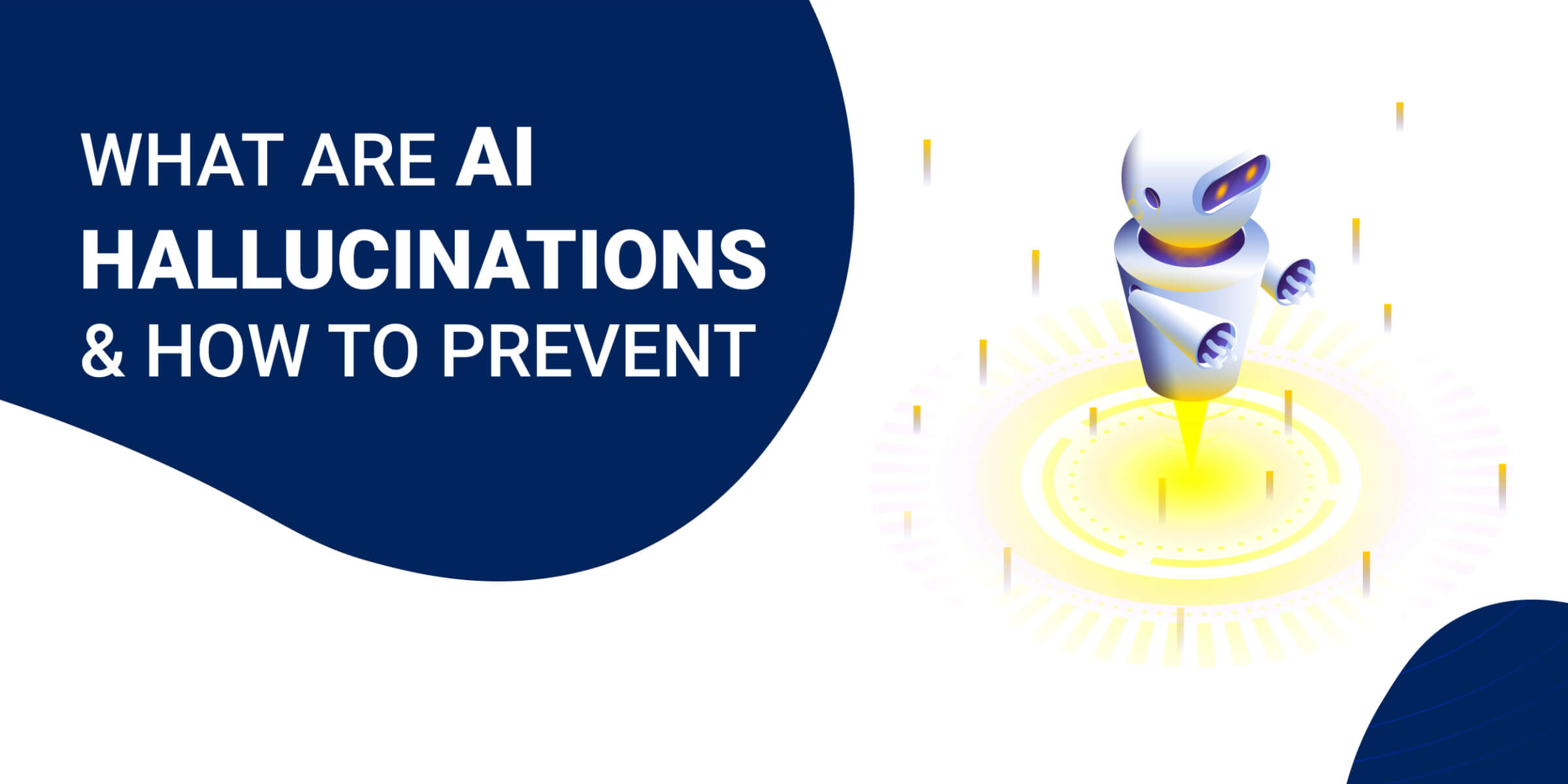 What Are AI Hallucinations How To Prevent 