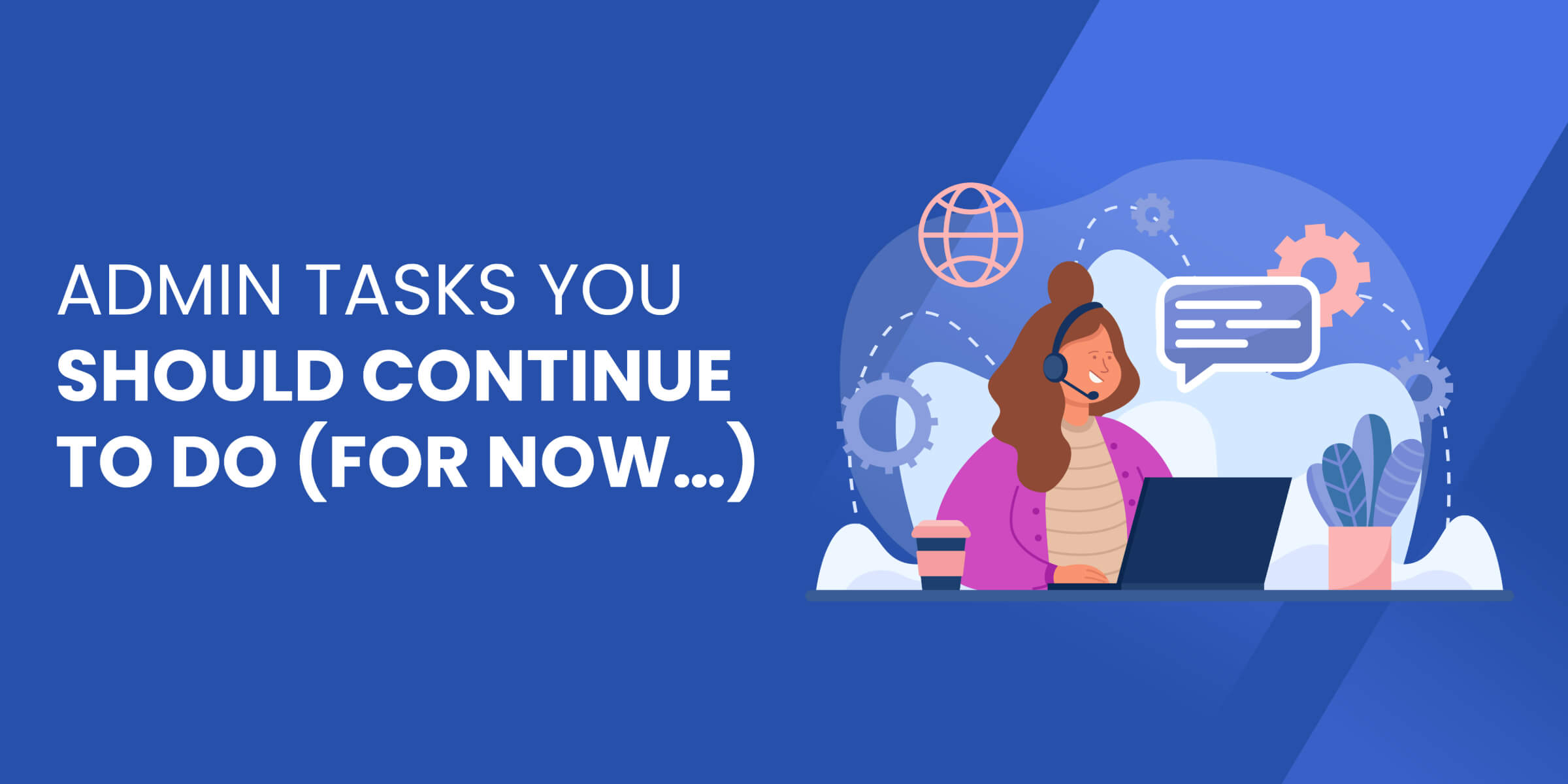 Admin Tasks You Should Continue