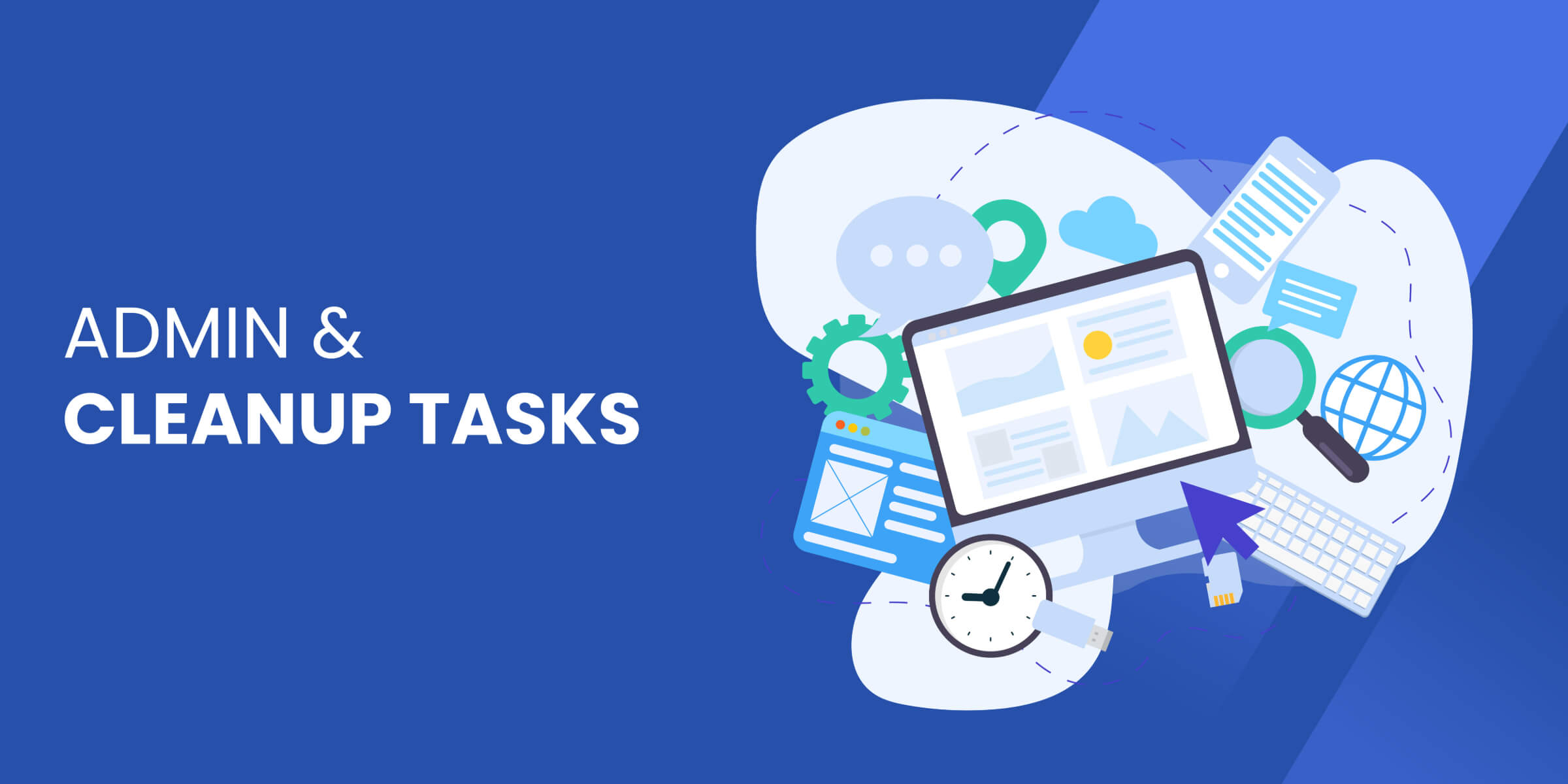 Admin and Cleanup Tasks