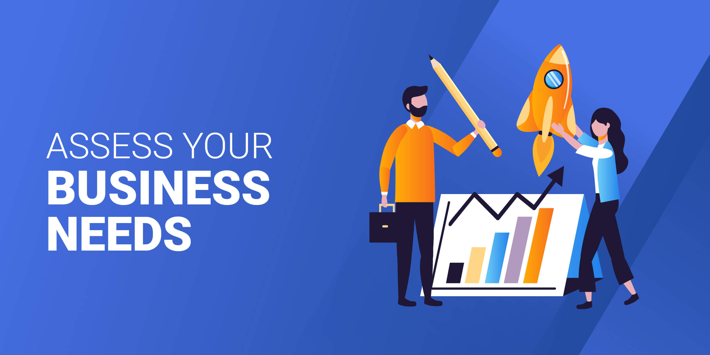 Assess Your Business Needs