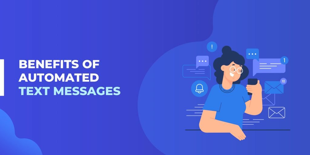Automated Text Messages Everything You Need to Know