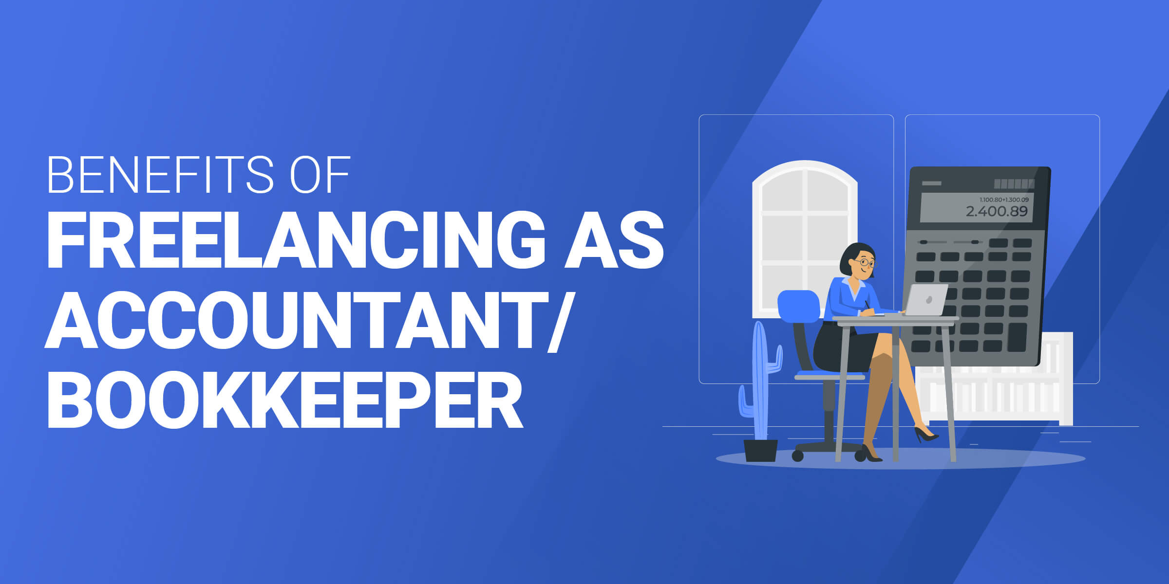 Benefits of Freelancing as Accountant