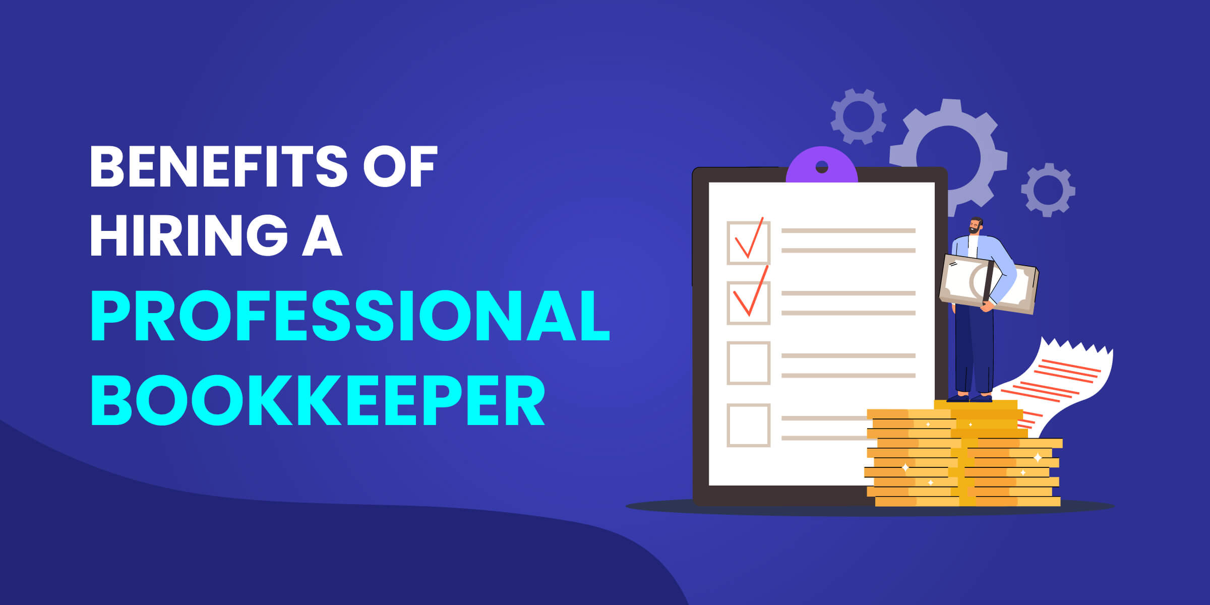 Benefits of Hiring a Professional Bookkeeper