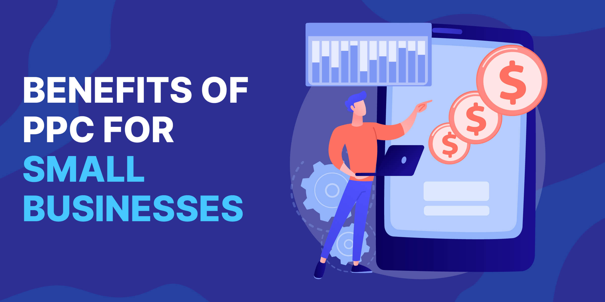 Benefits of PPC for Small Businesses