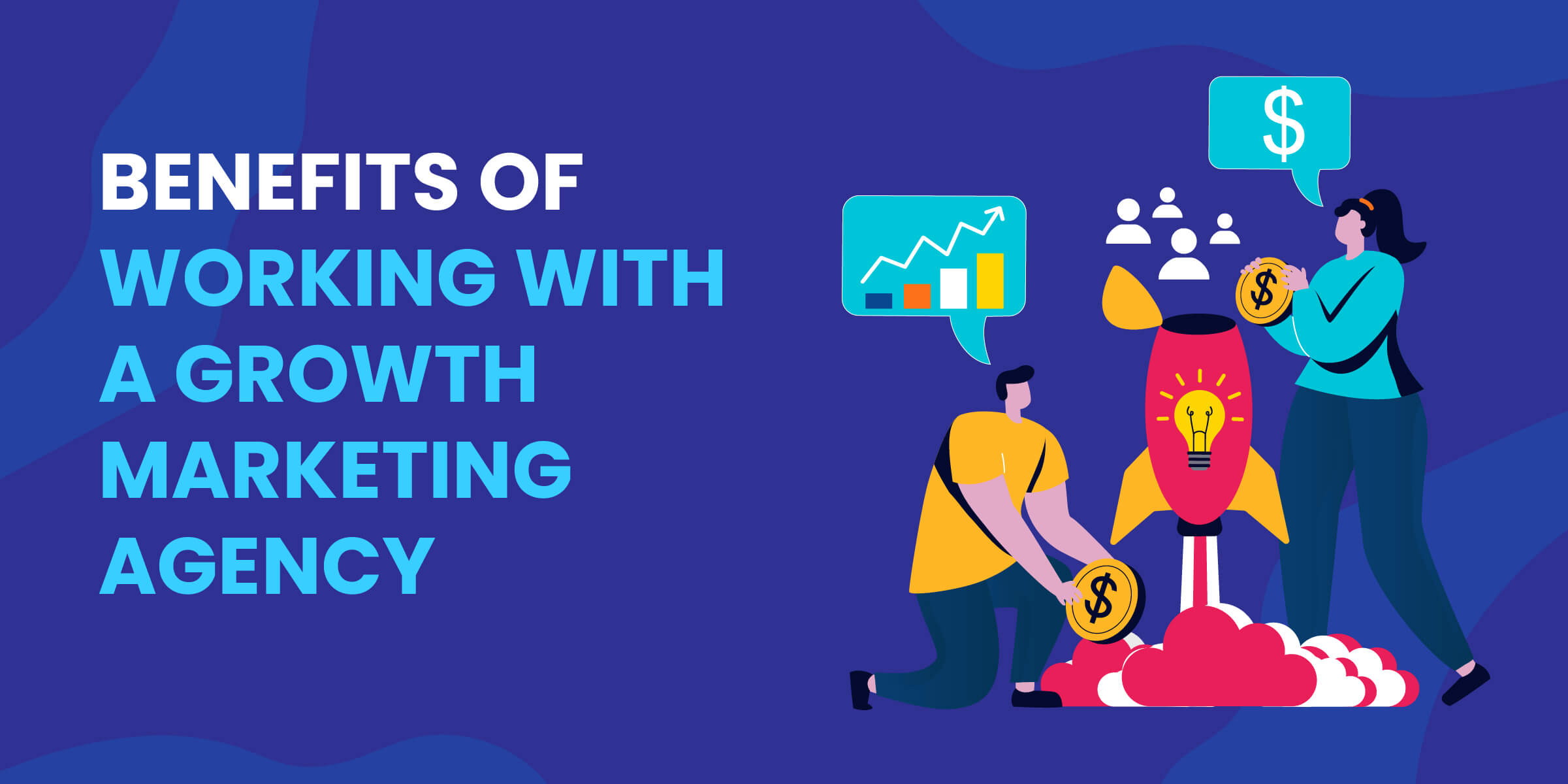 Benefits of Working with Growth Marketing Agency