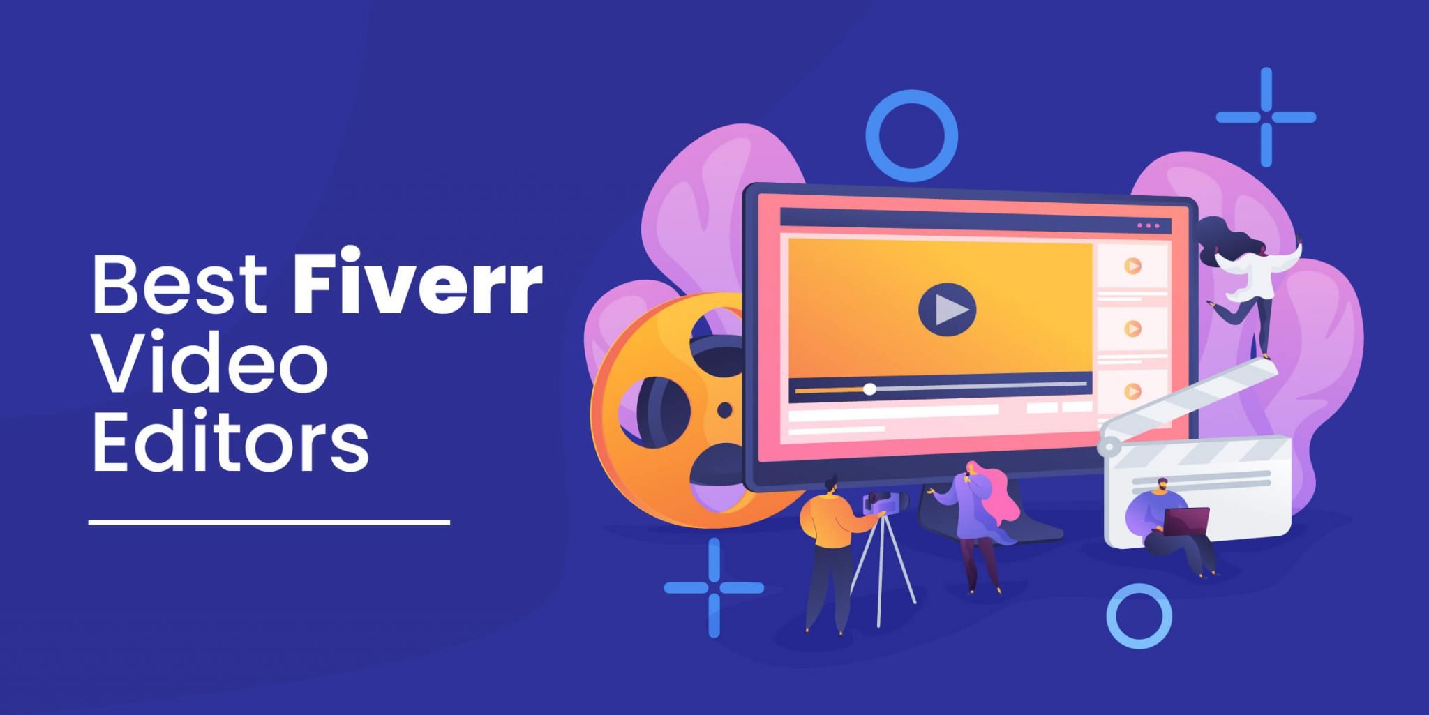 Fiverr Video Editing 11 Best Fiverr Video Editors For Your Next Project