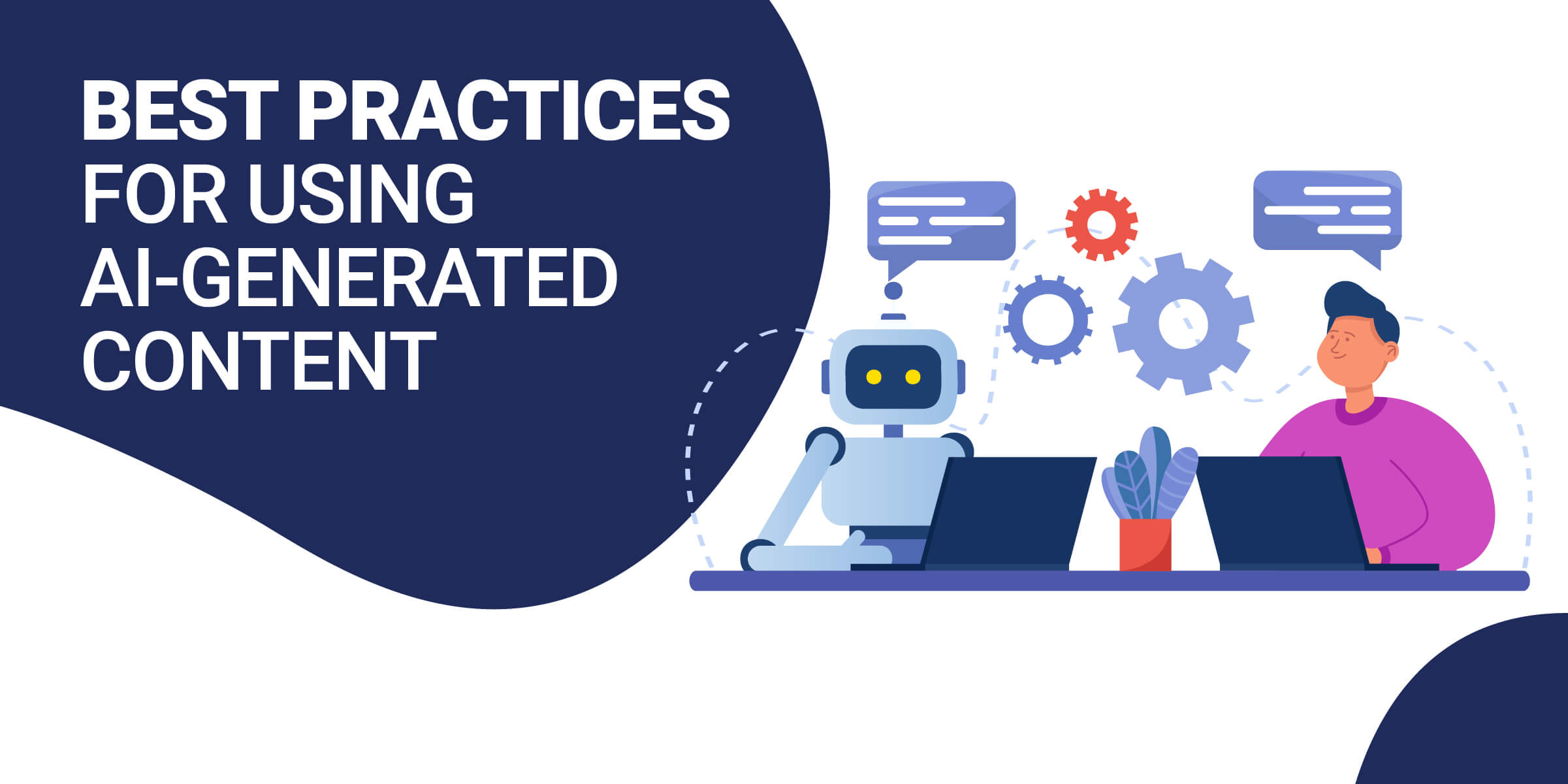 Best Practices for AI Generated Content - Ethics