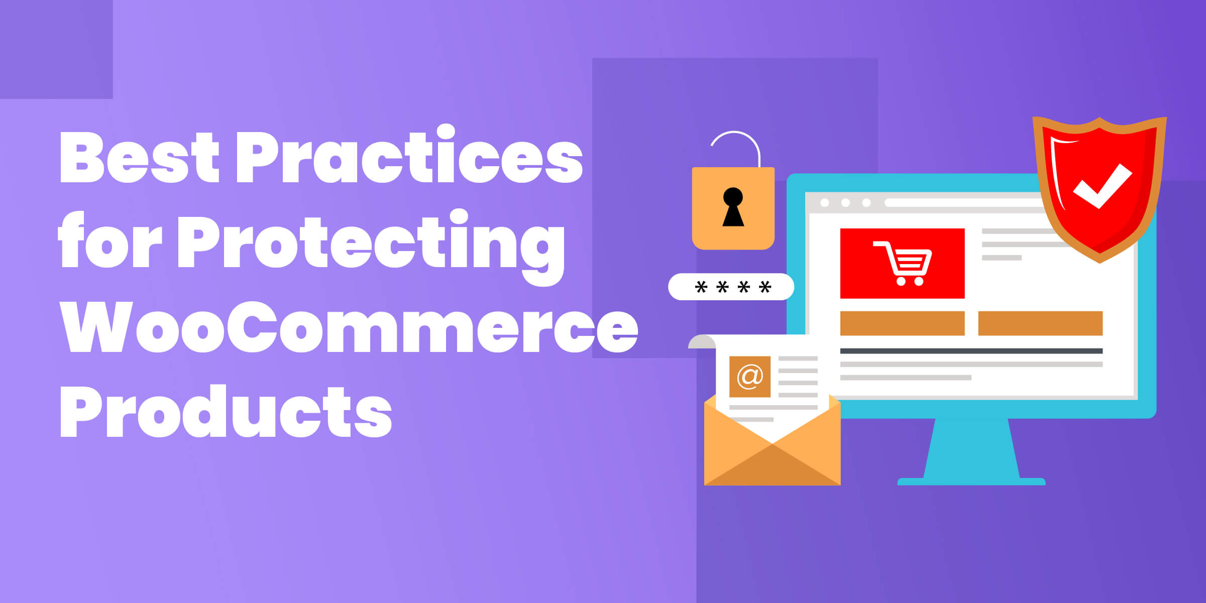 Best Practices for Protecting WooCommerce Products
