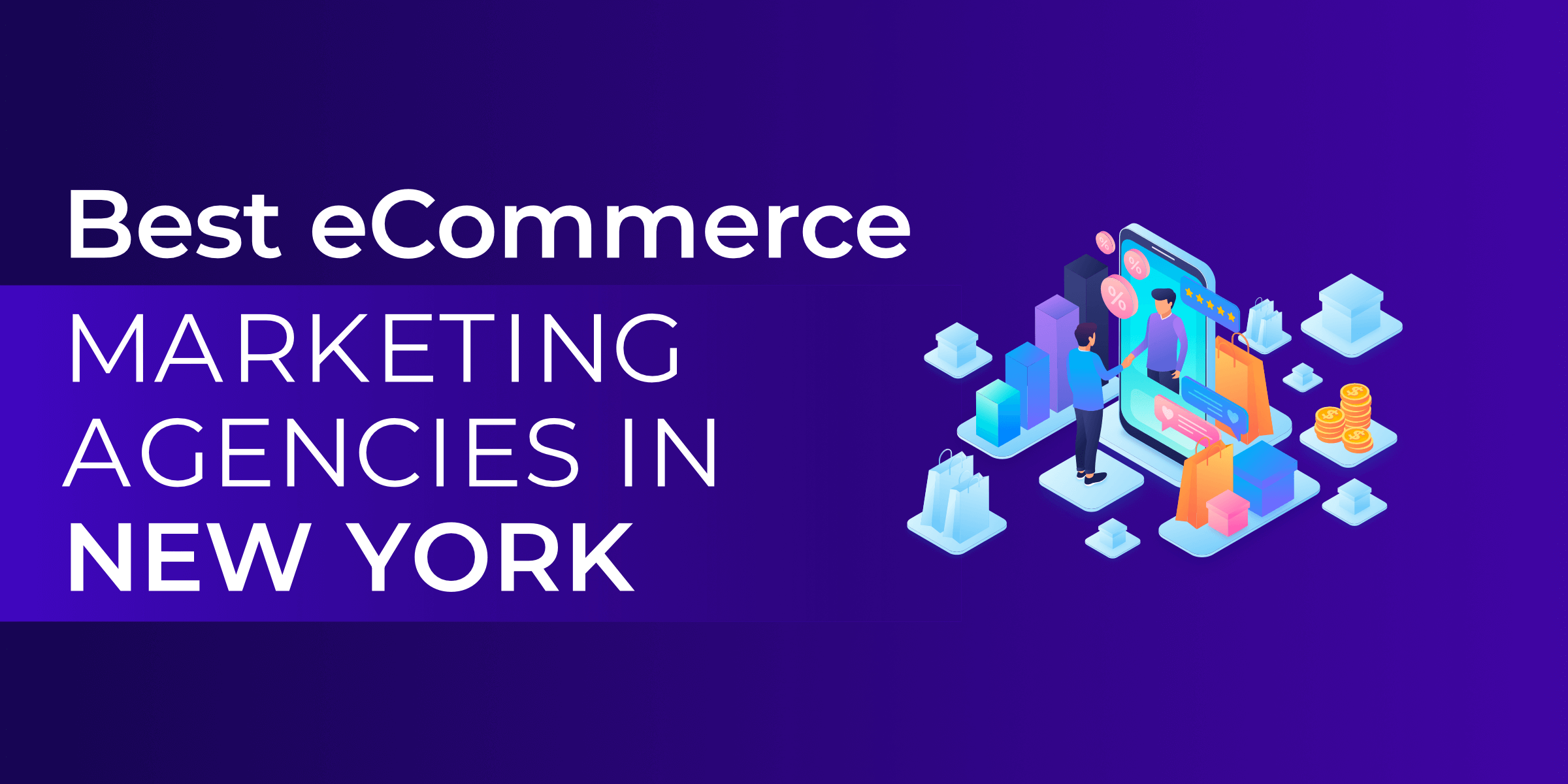Best eCommerce Marketing Agencies in New York City