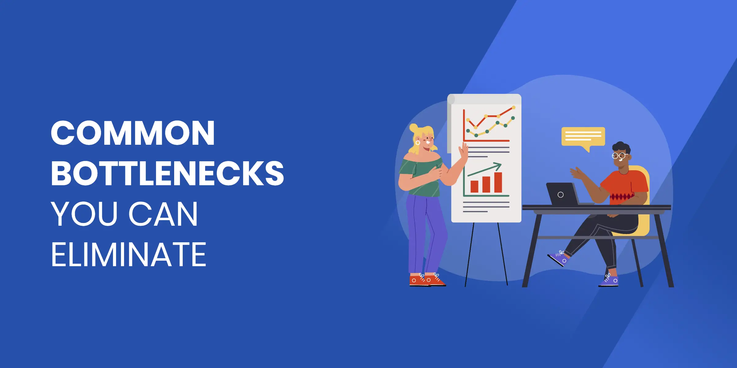 Common Bottlenecks You Can Eliminate