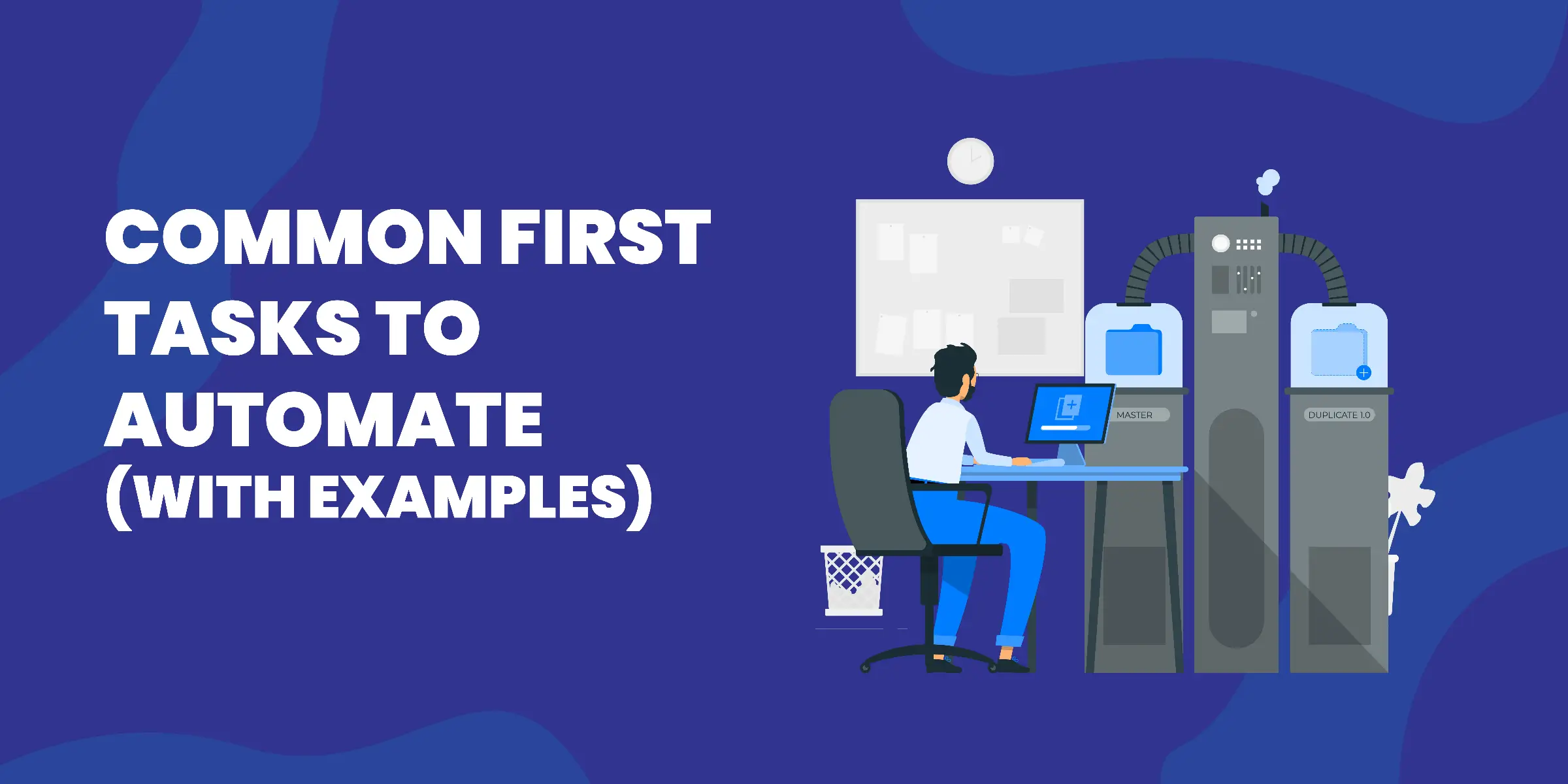 Common First Tasks to Automate