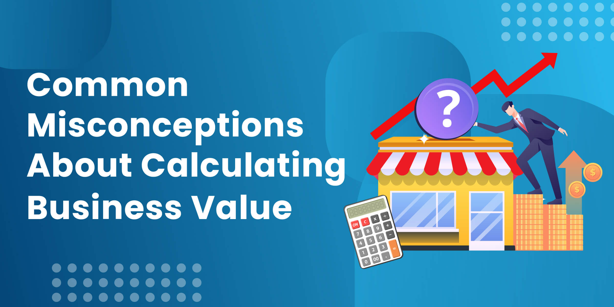 Common Misconceptions Calculating Business Value