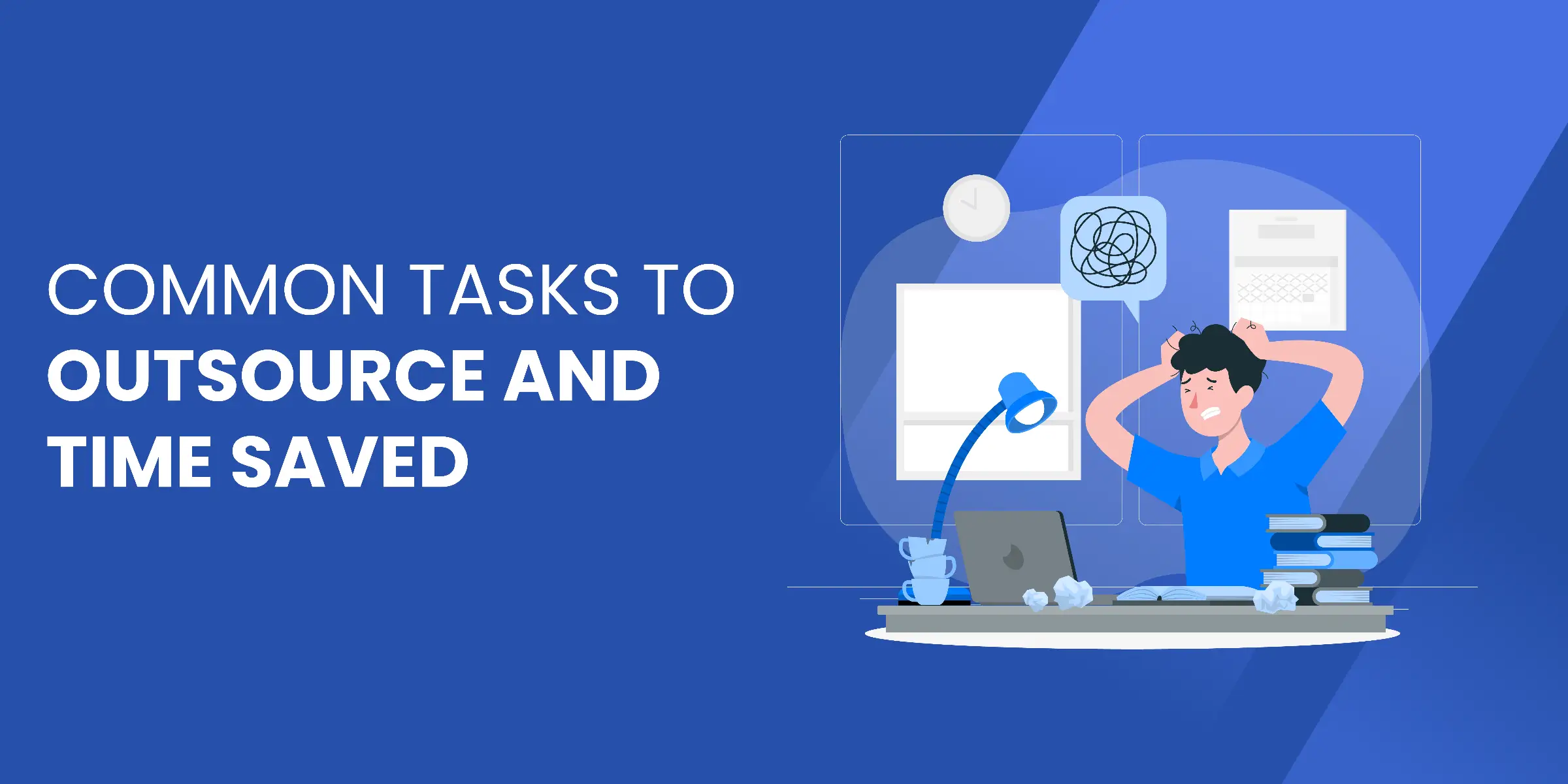 Common Tasks To Outsource and Time Saved