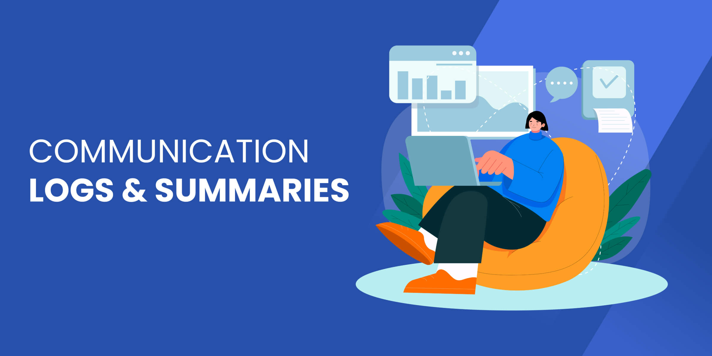 Communication and Log Summaries