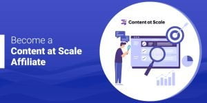 Become a ContentAtScale.ai Affiliate (Up to $300/mo per Referral)