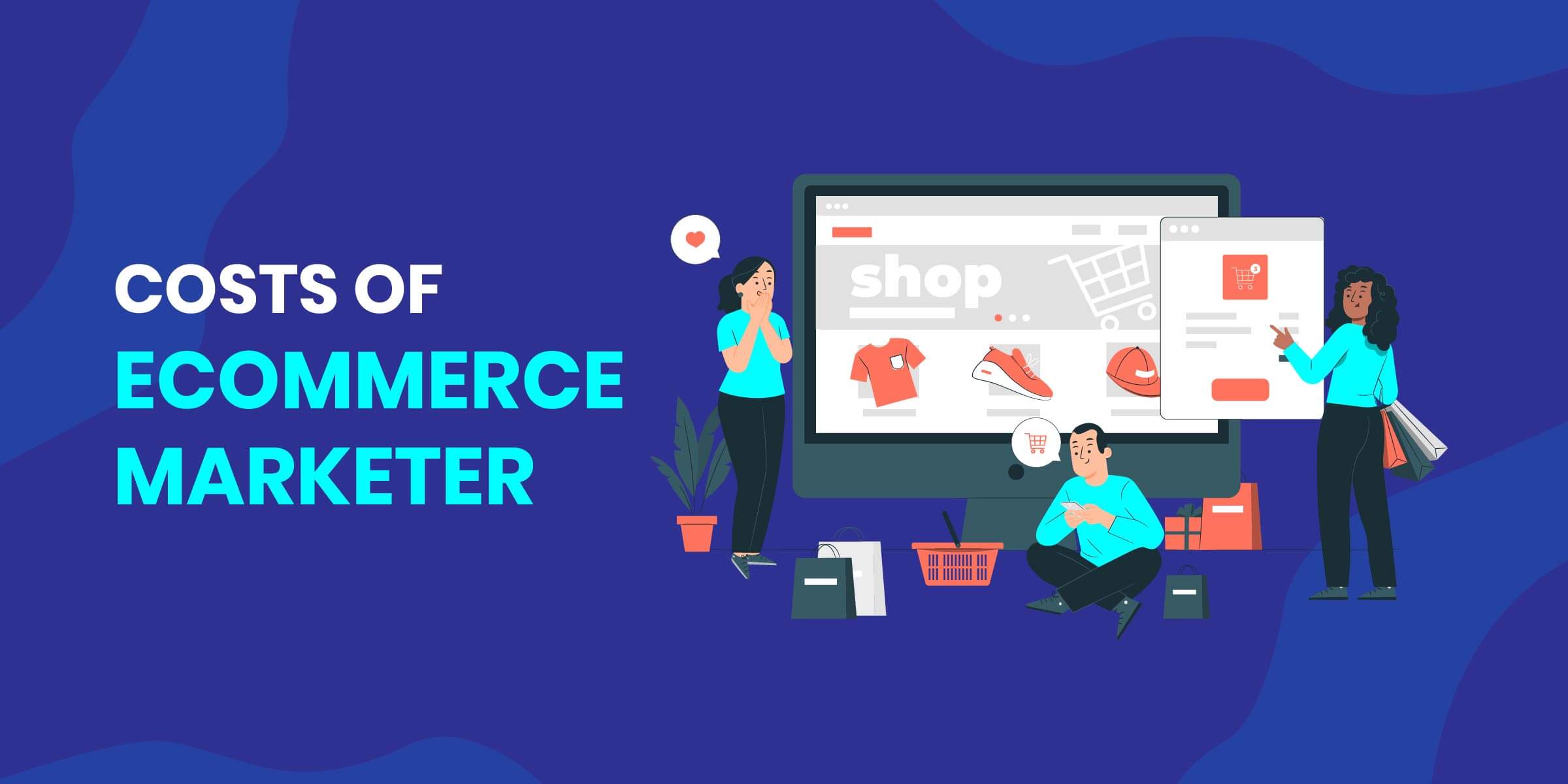 Costs of eCommerce Marketer
