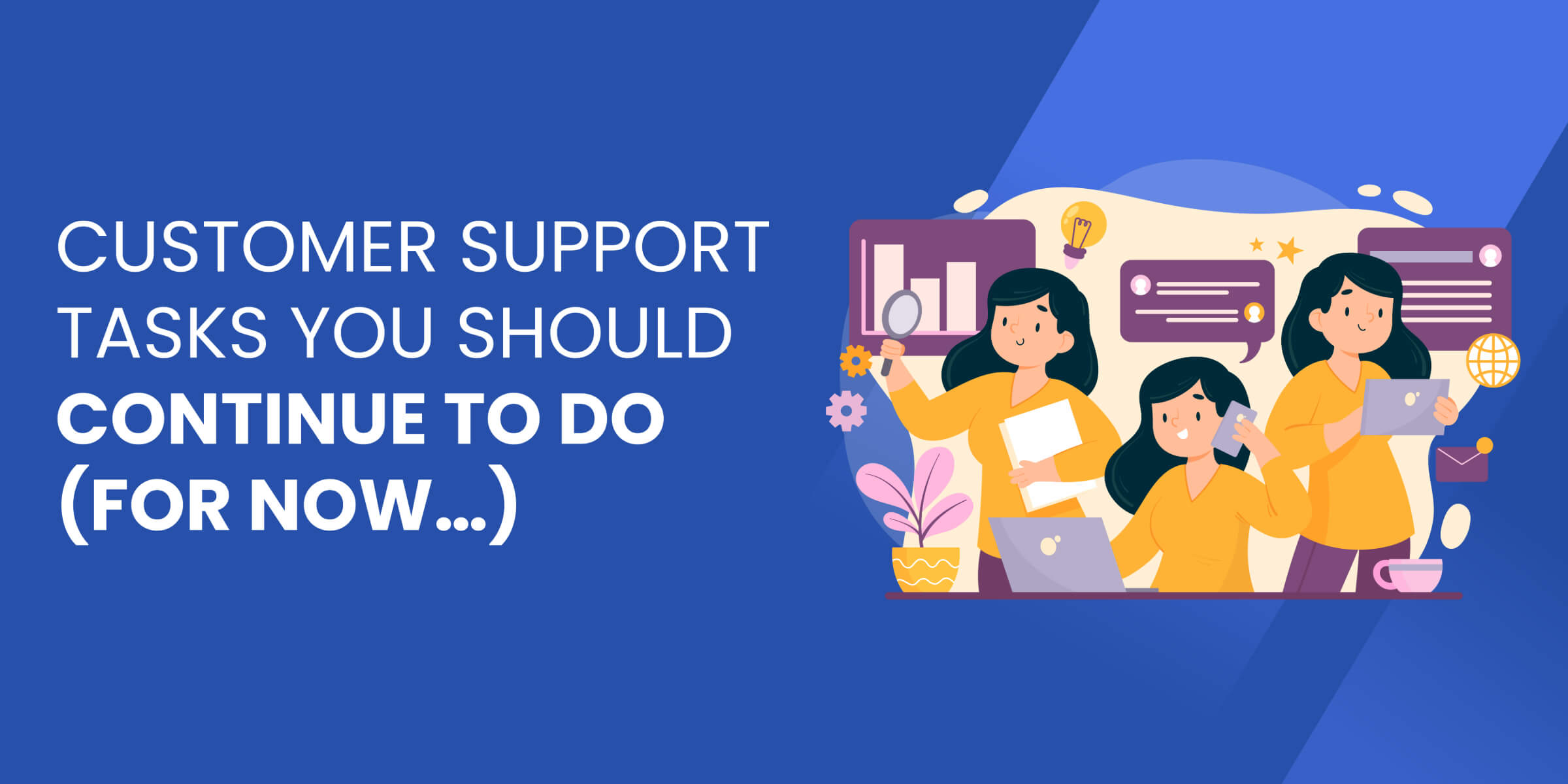 Customer Support Tasks to Continue