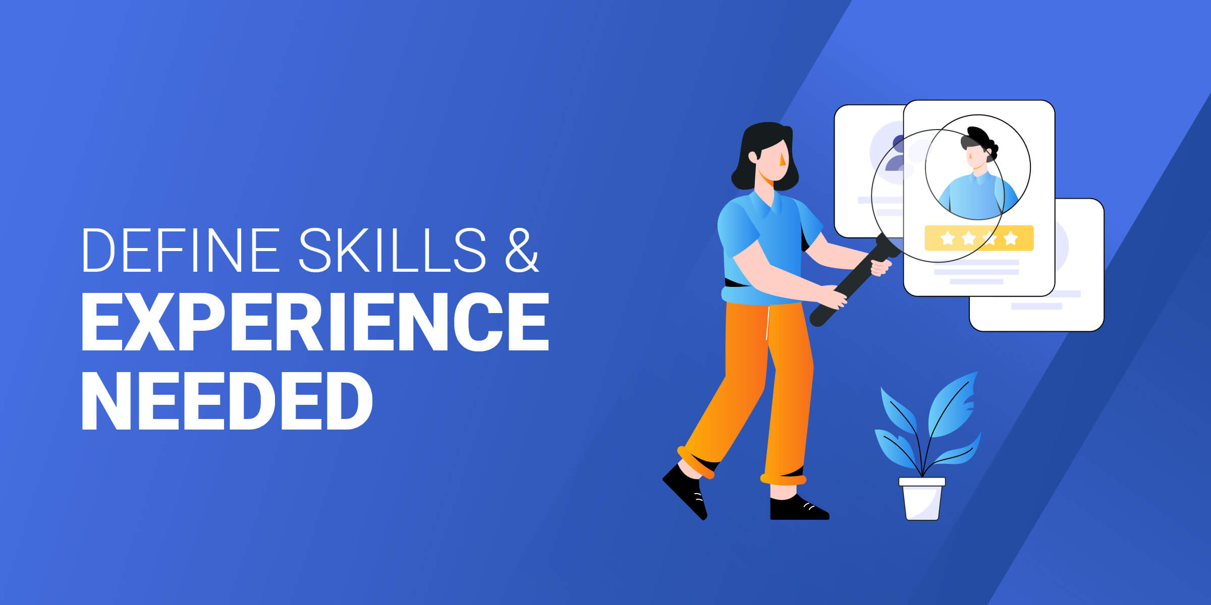 Define Skills and Experience Needed