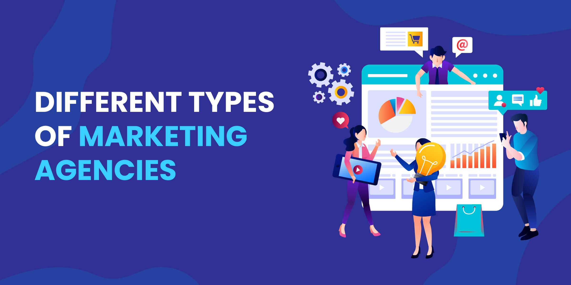 Different Types of Marketing Agencies