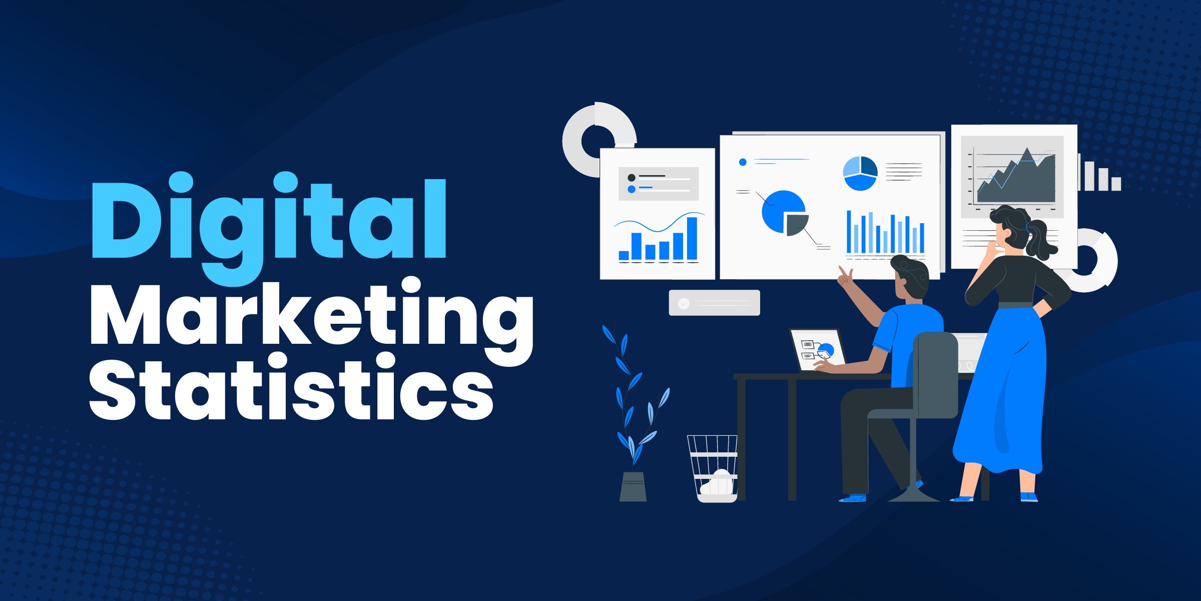 47 Digital Marketing Statistics [Updated for 2023]