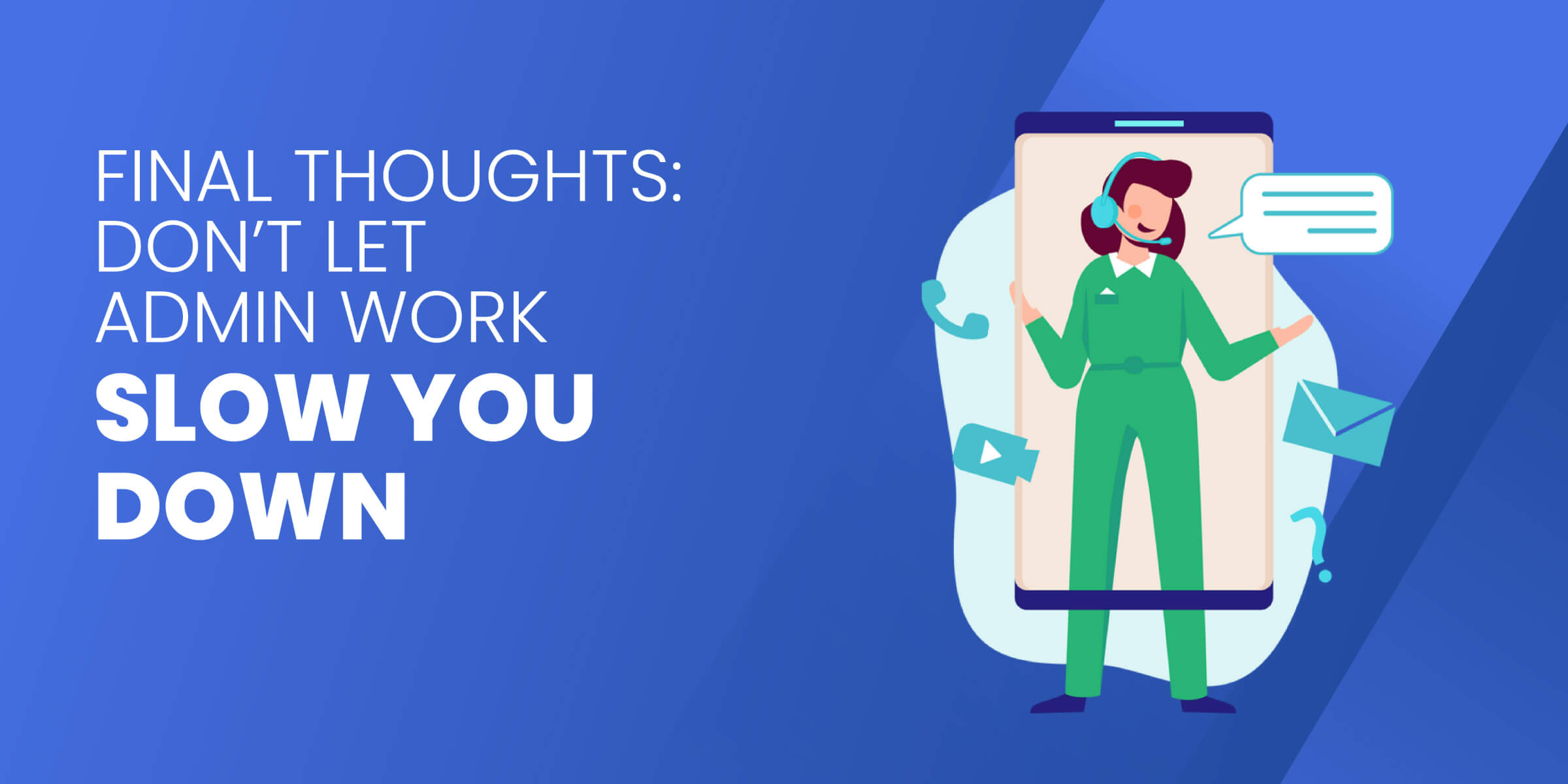 Don't Let Admin Work Slow You Down