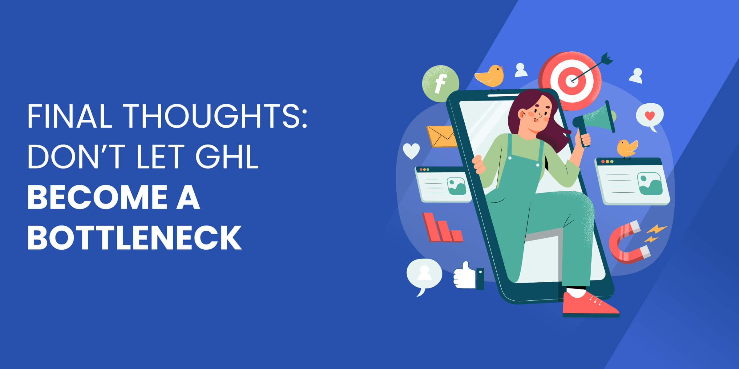 Dont Let GHL Become a Bottleneck