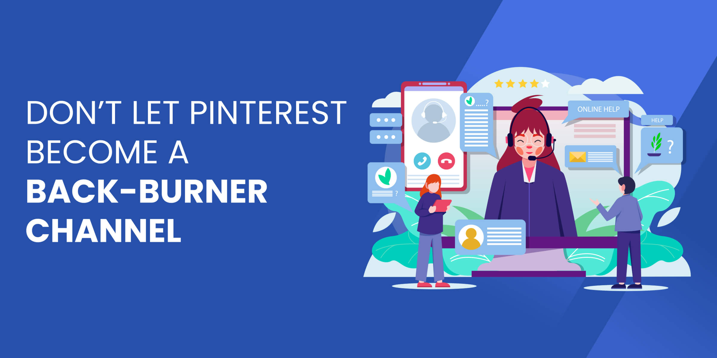 Don't Let Pinterest Become Back Burner Channel