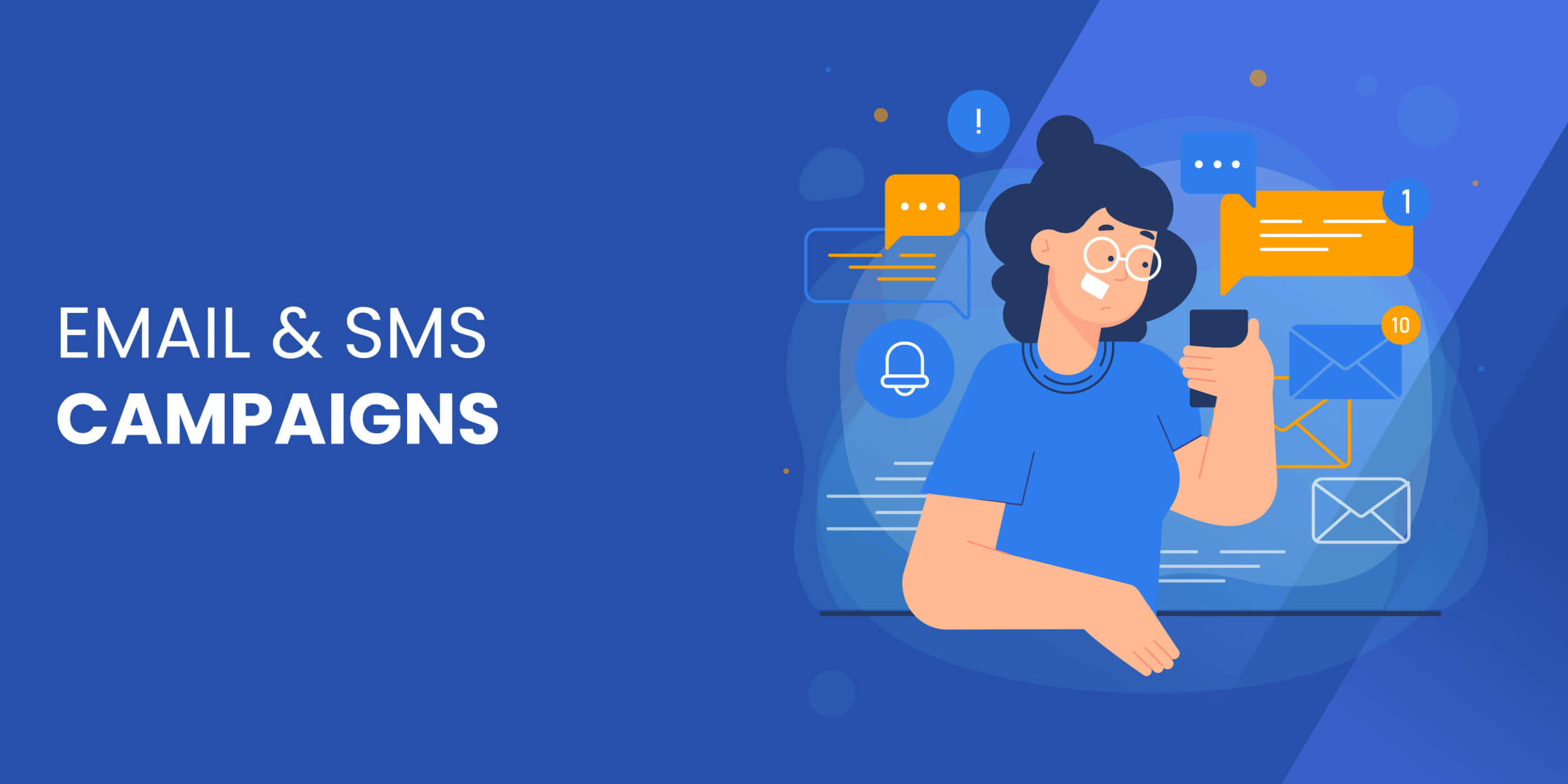 Email and SMS Campaigns