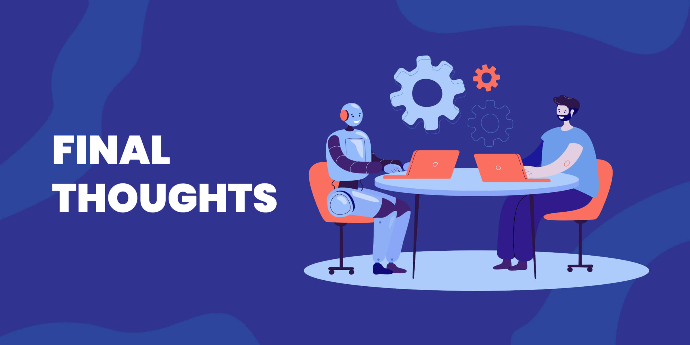 Final Thoughts On Automation and AI Agents