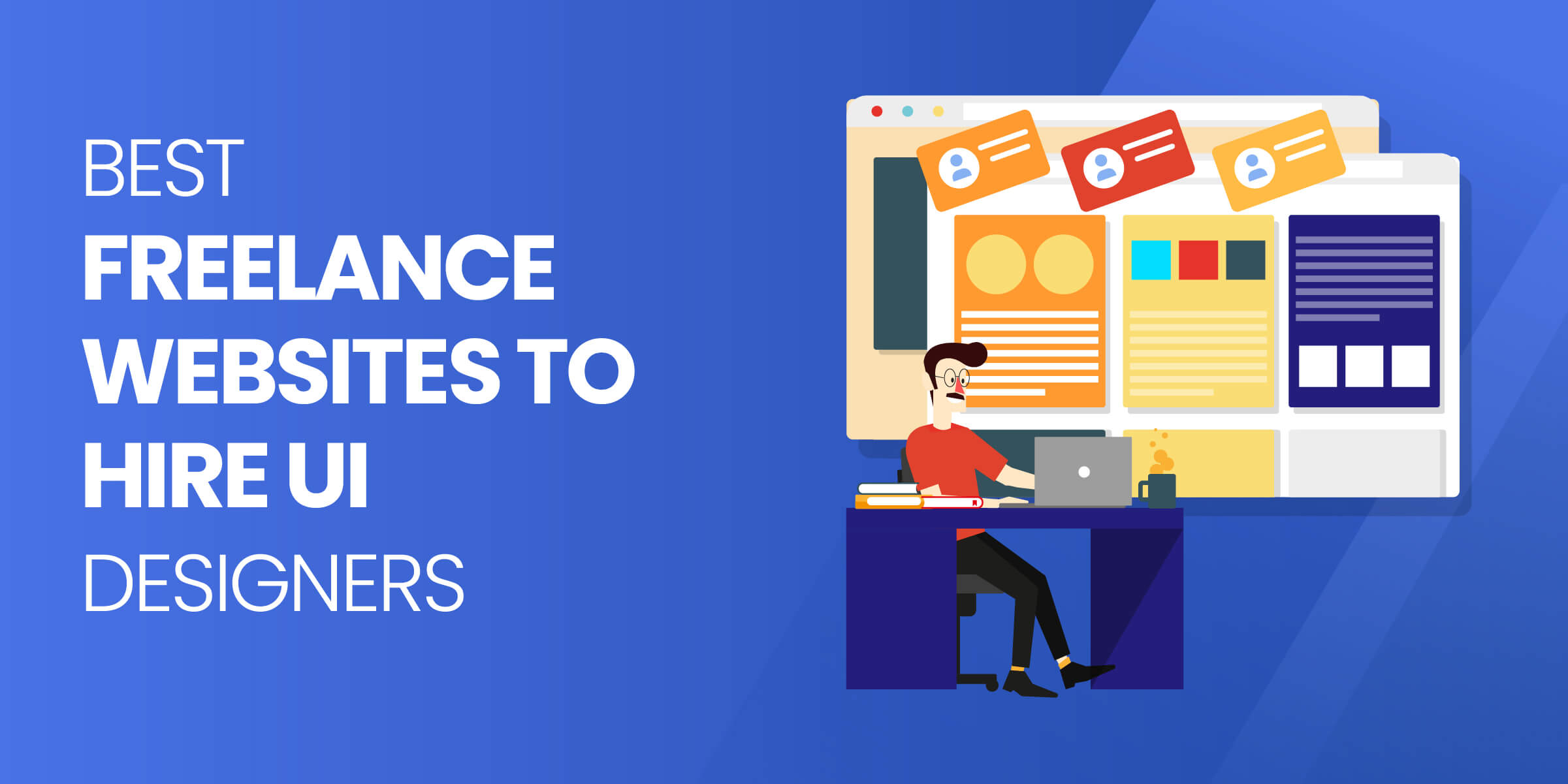 11 Best Freelance Websites for Hiring UI Designers - Don't Do It Yourself