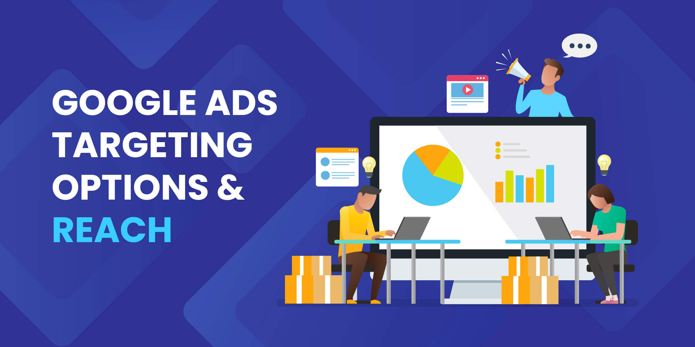 Google Ads Targeting and Reach