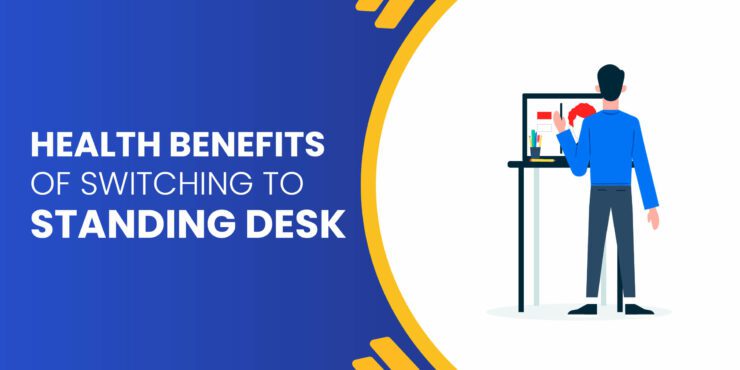 Health Benefits of Switching to Standing Desk