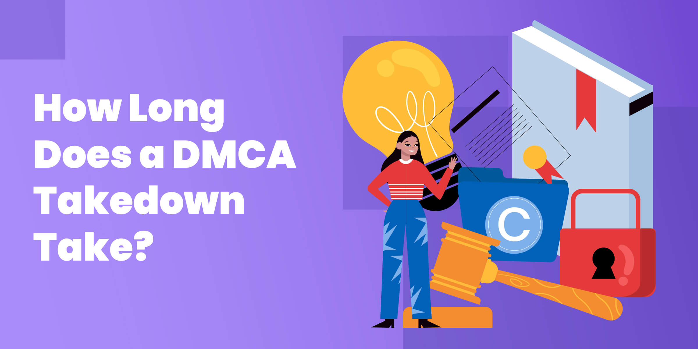 How Long Does DMCA Takedown Take