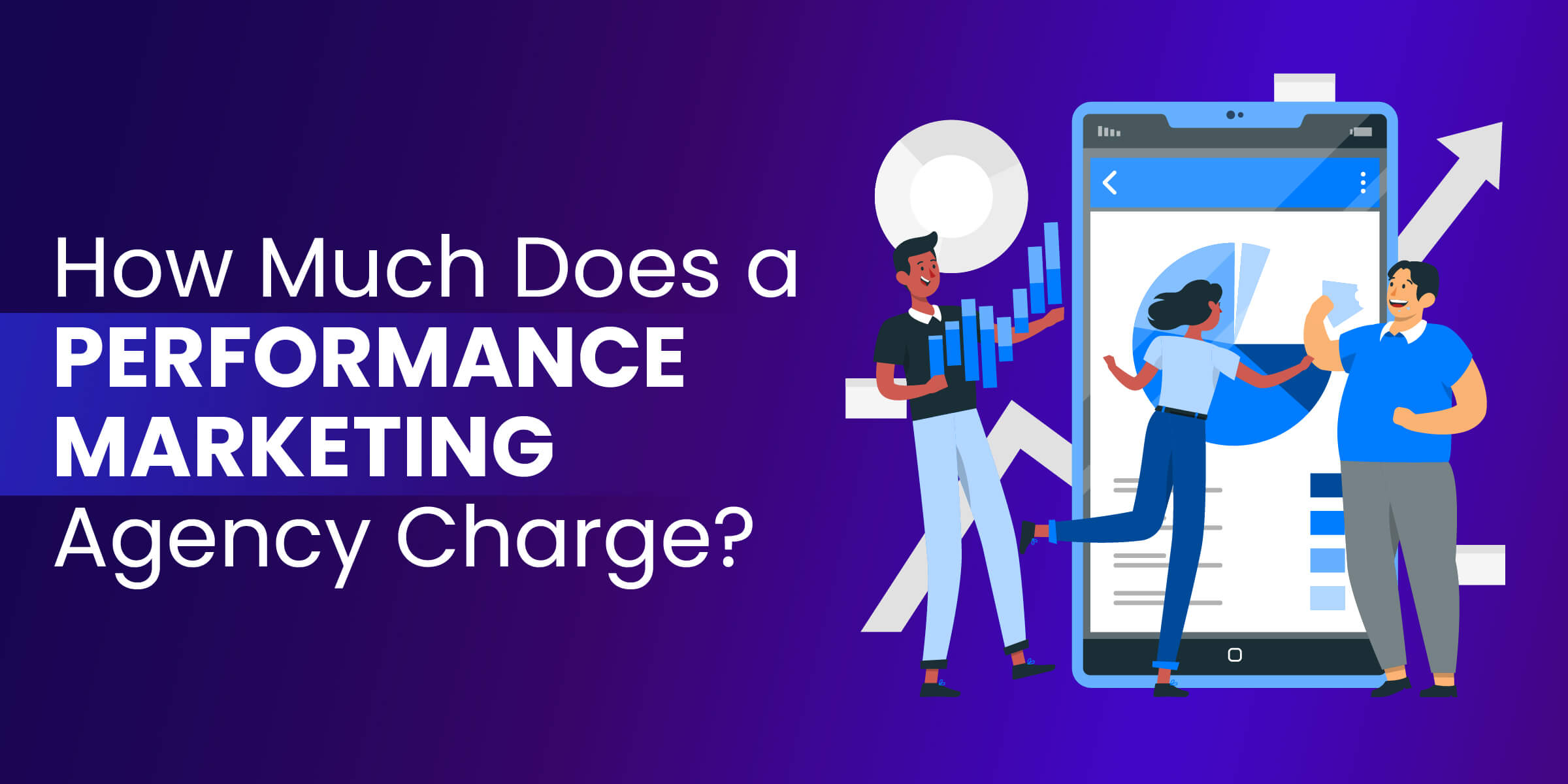 How Much Does Performance Marketing Agency Charge
