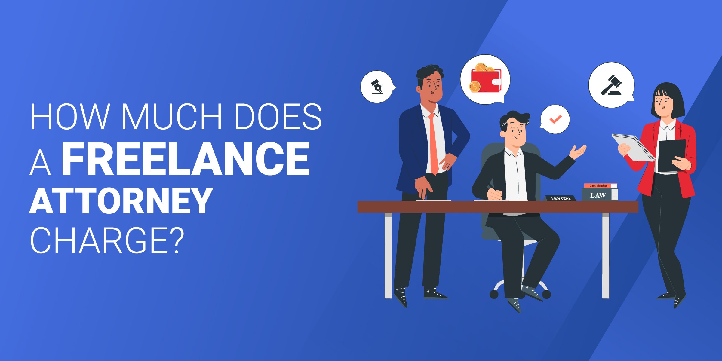 How Much Does a Freelance Attorney Charge
