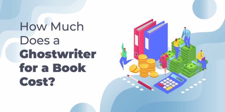 How Much Does a Ghostwriter for Book Cost