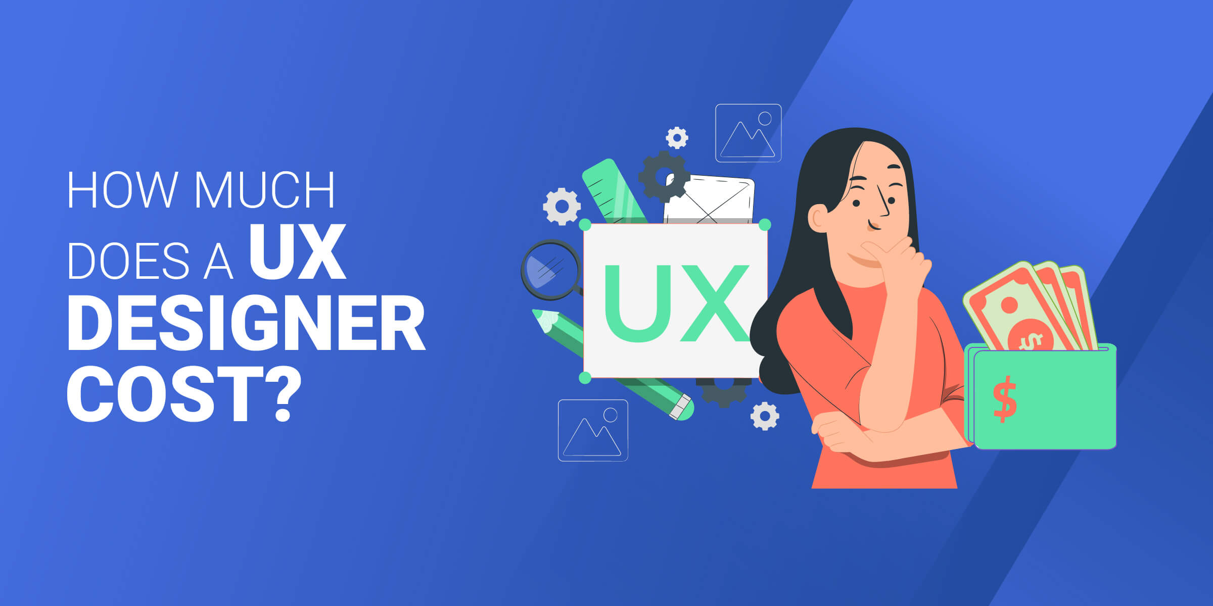 How Much Does a UX Designer Cost
