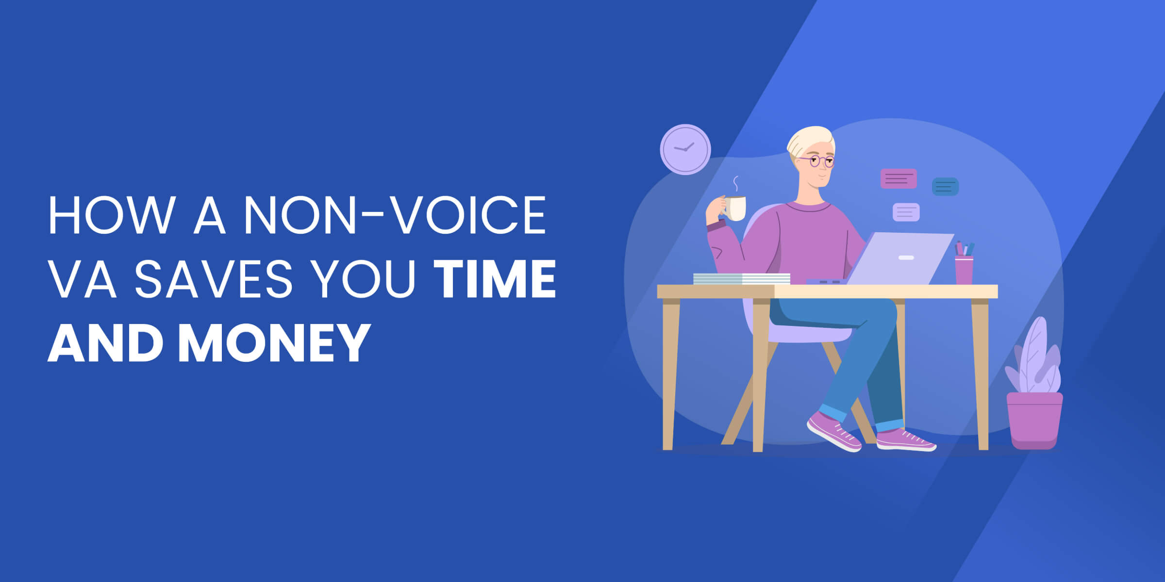 How Non Voice VA Saves You Time and Money