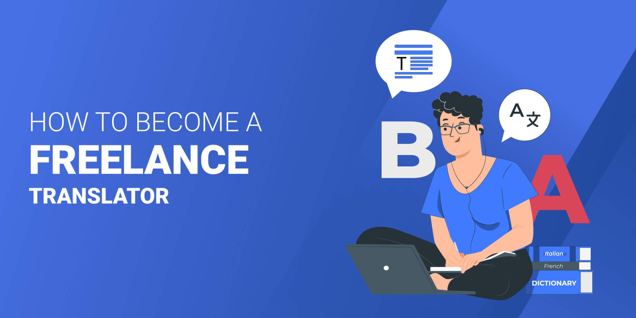 7 Best Freelance sites to Find Work as a Translator Don't Do It