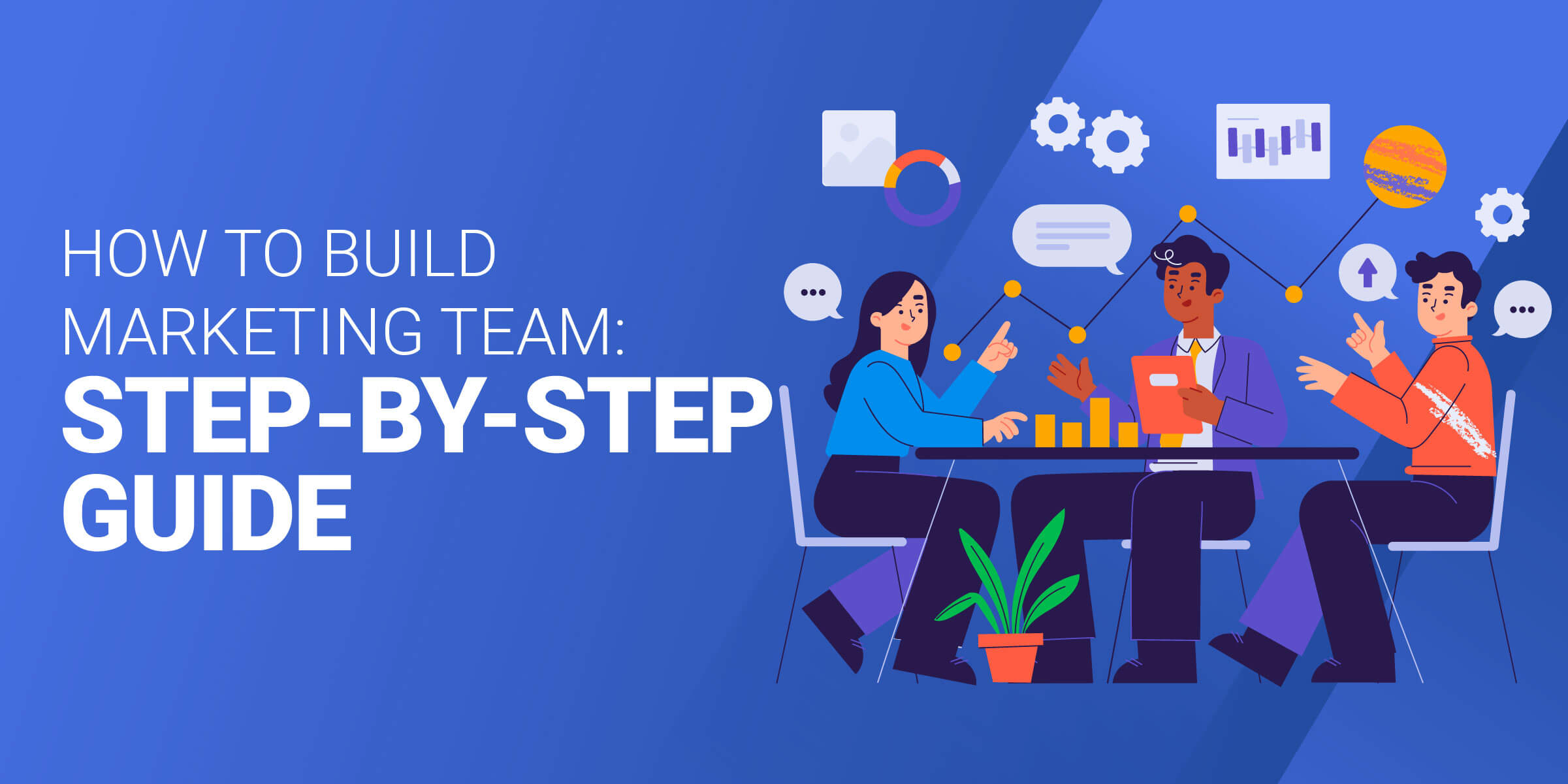 How to Build Marketing Team Step by Step