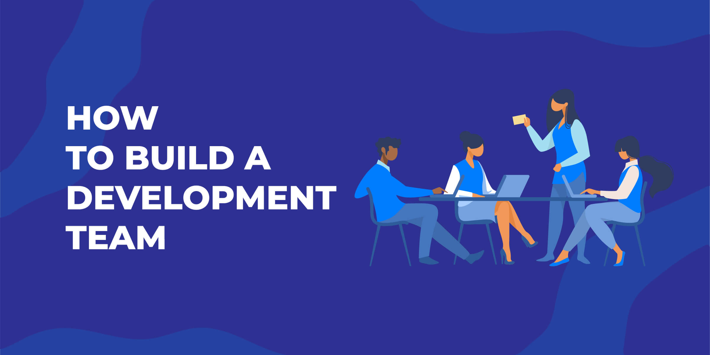 How to Build a Development Team