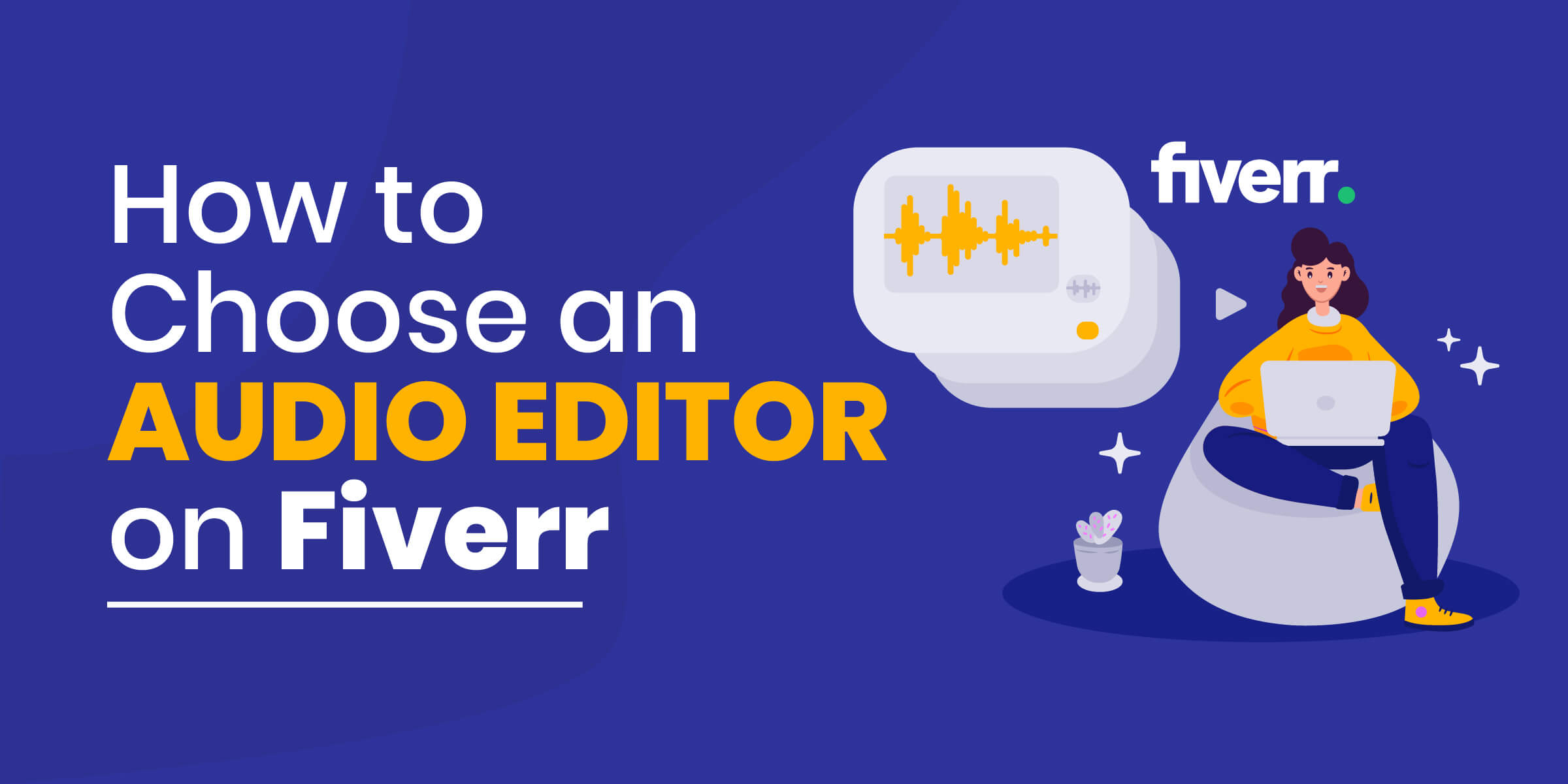 How to Choose Audio Editor Fiverr