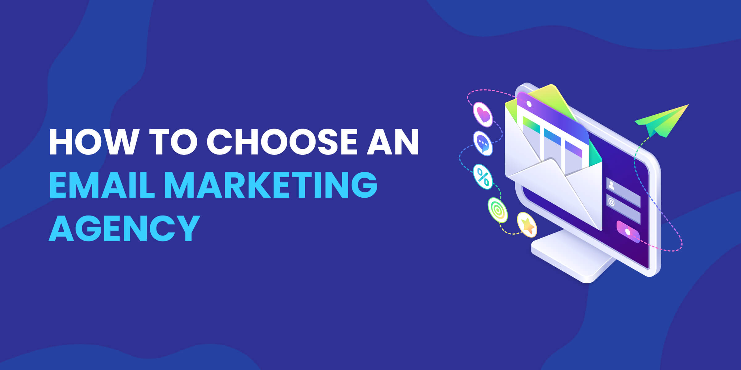 How to Choose Email Marketing Agency