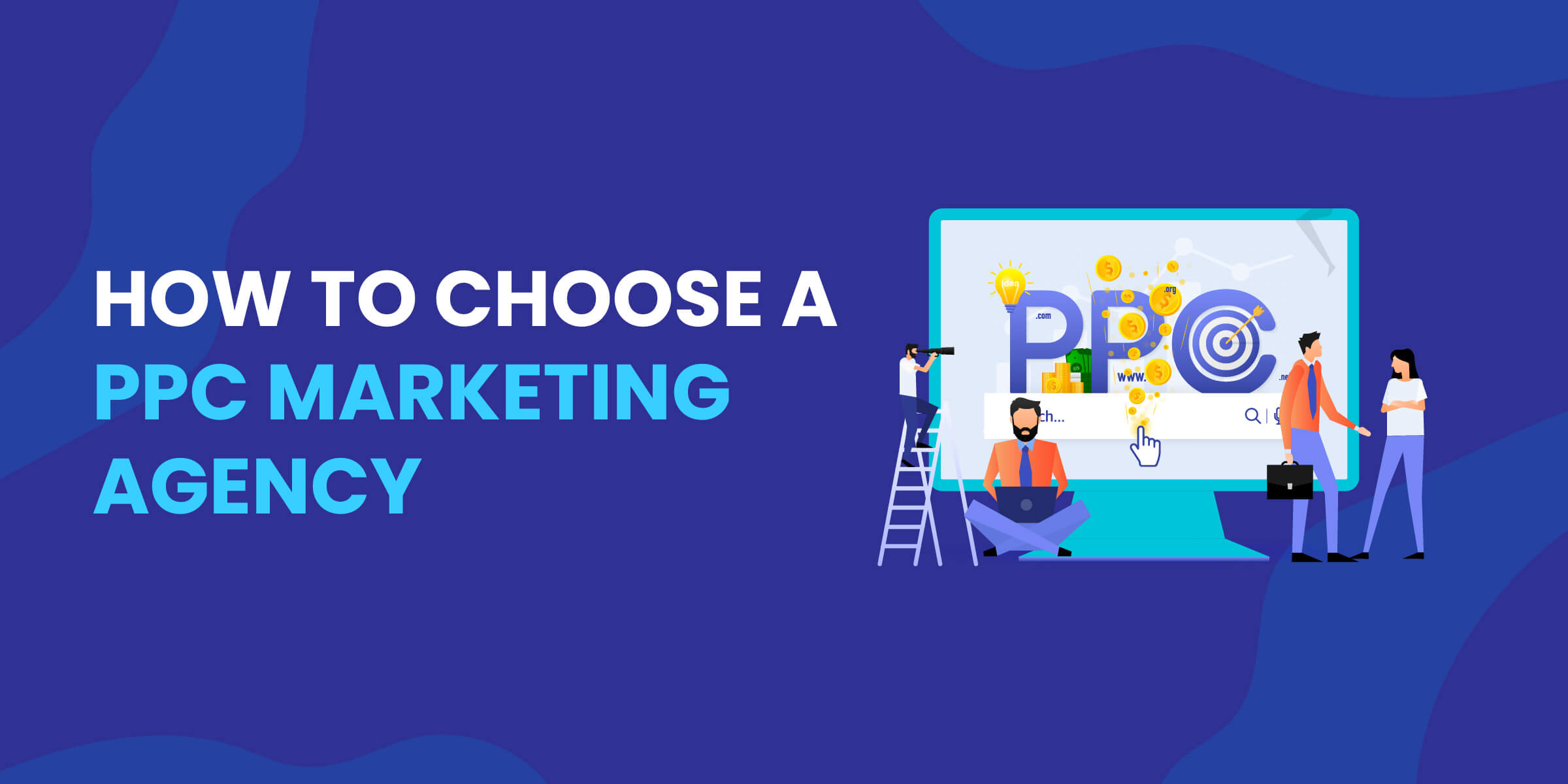 How to Choose PPC Marketing Agency