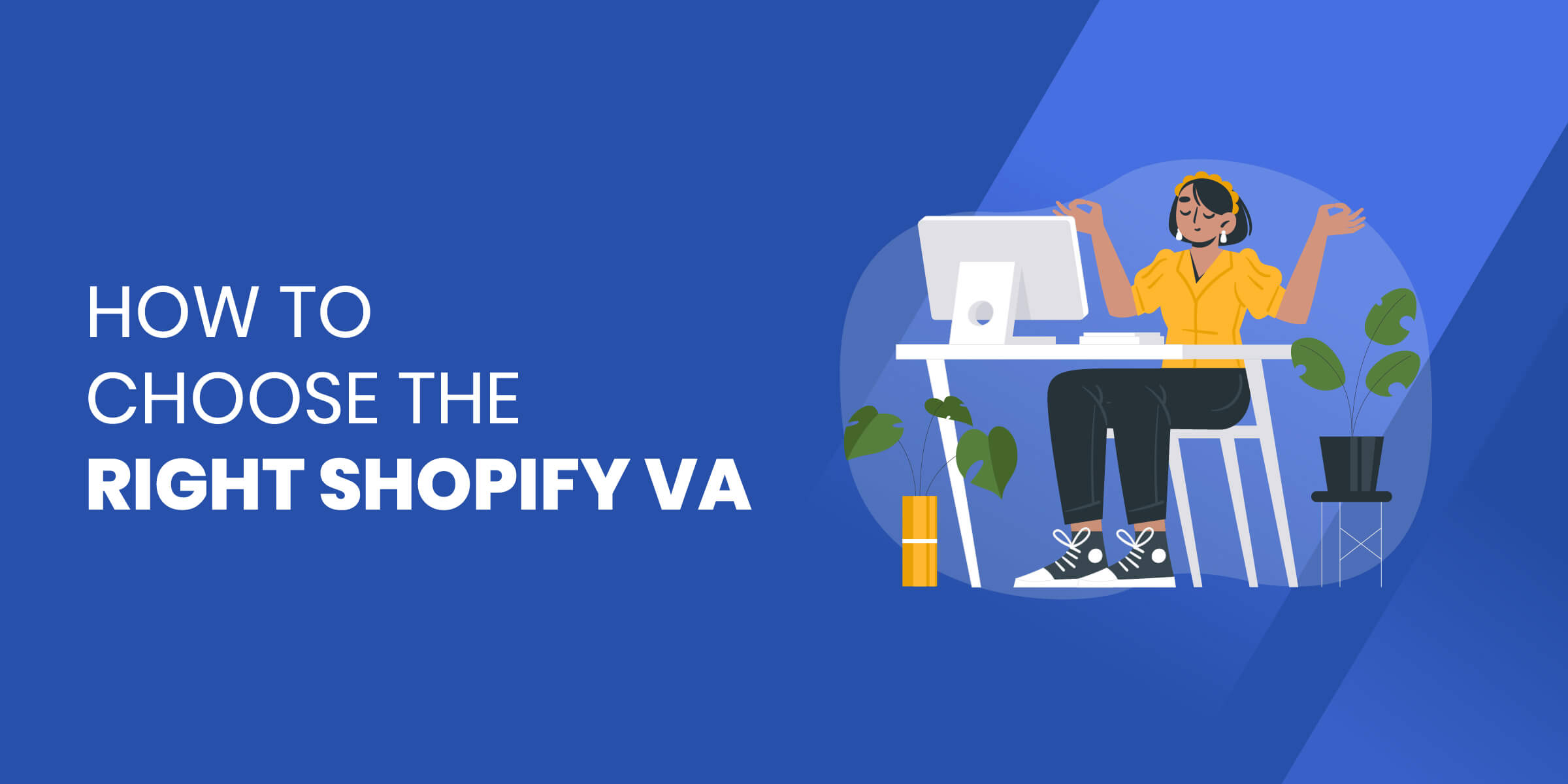 How to Choose Right Shopify VA