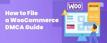 How to File a WooCommerce DMCA Guide