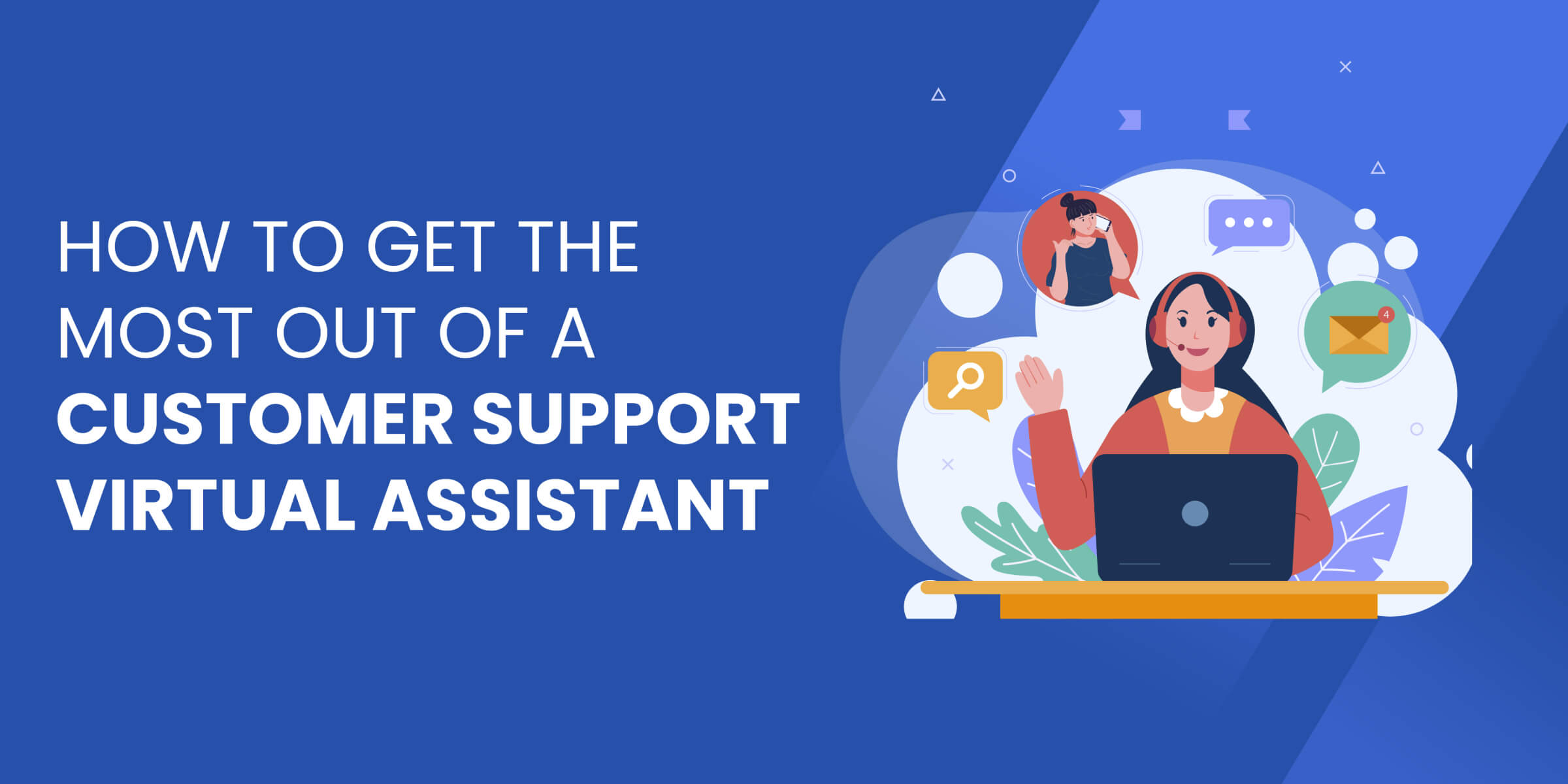 How to Get Most Out of Customer Support VA