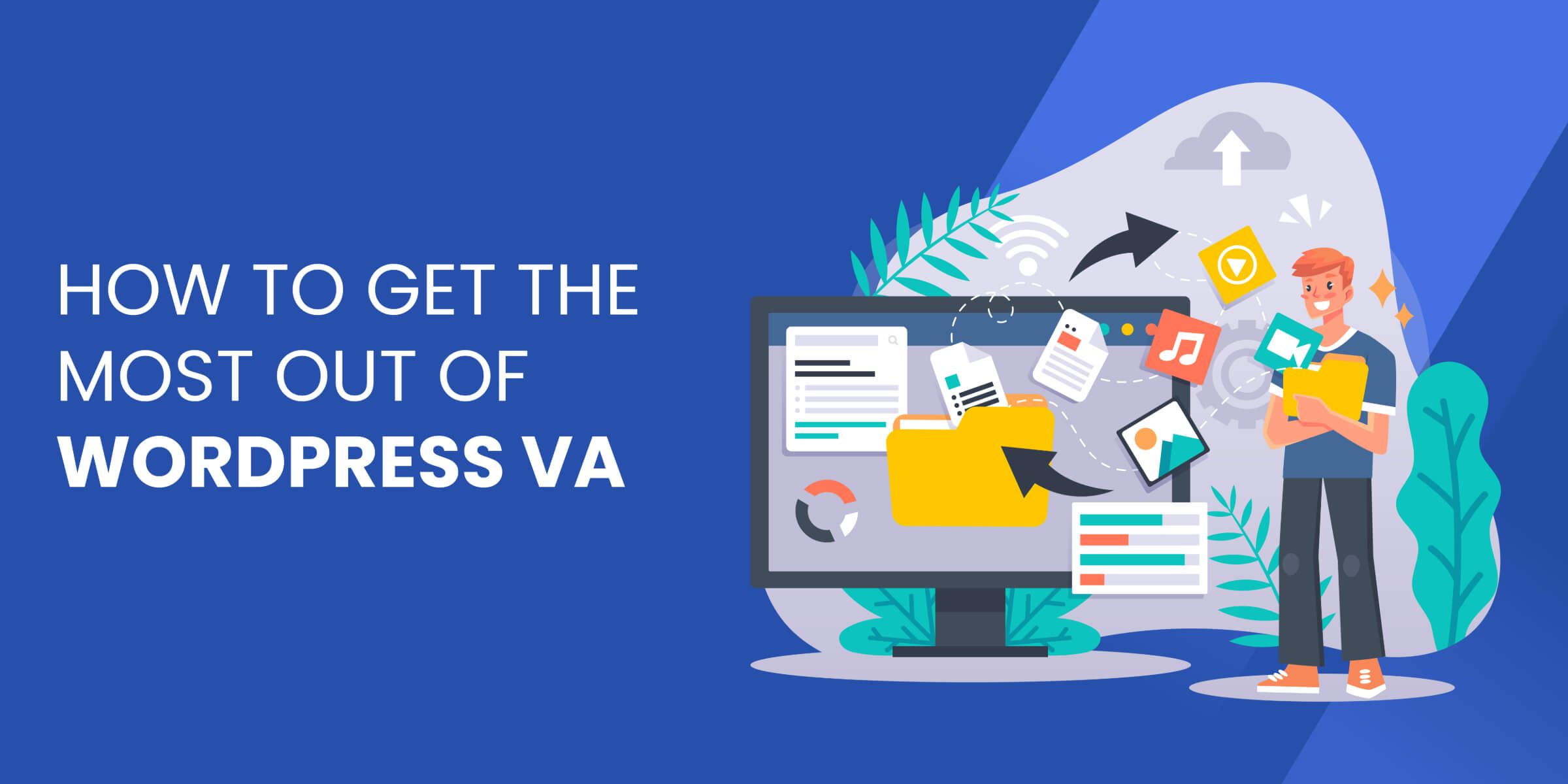 How to Get Most Out of WordPress VA