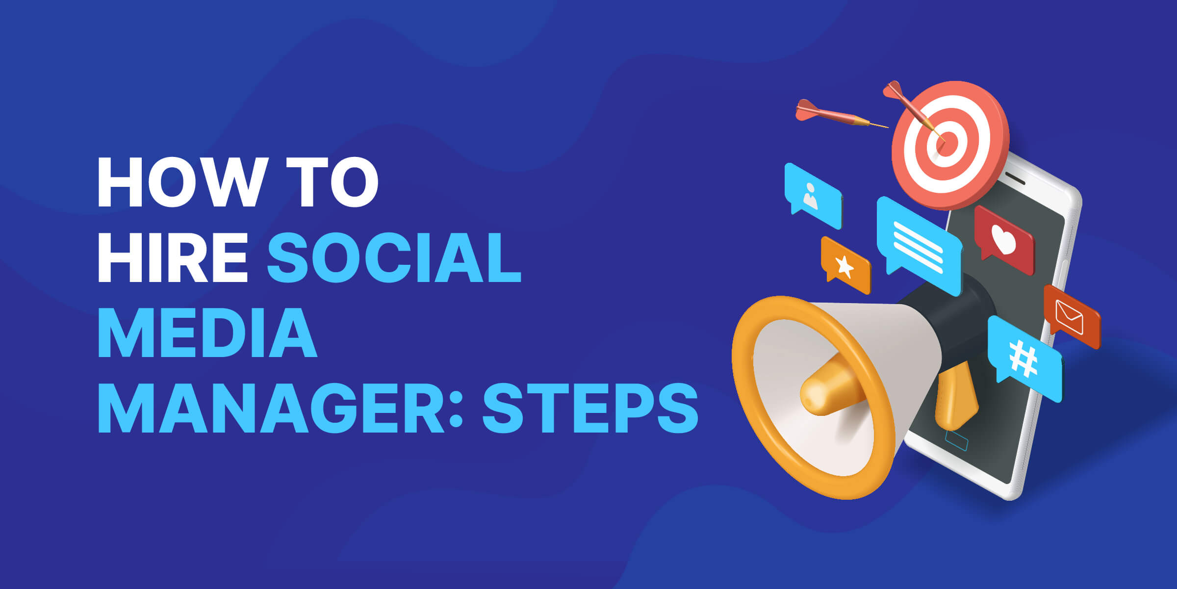 How to Hire Social Media Manager Steps