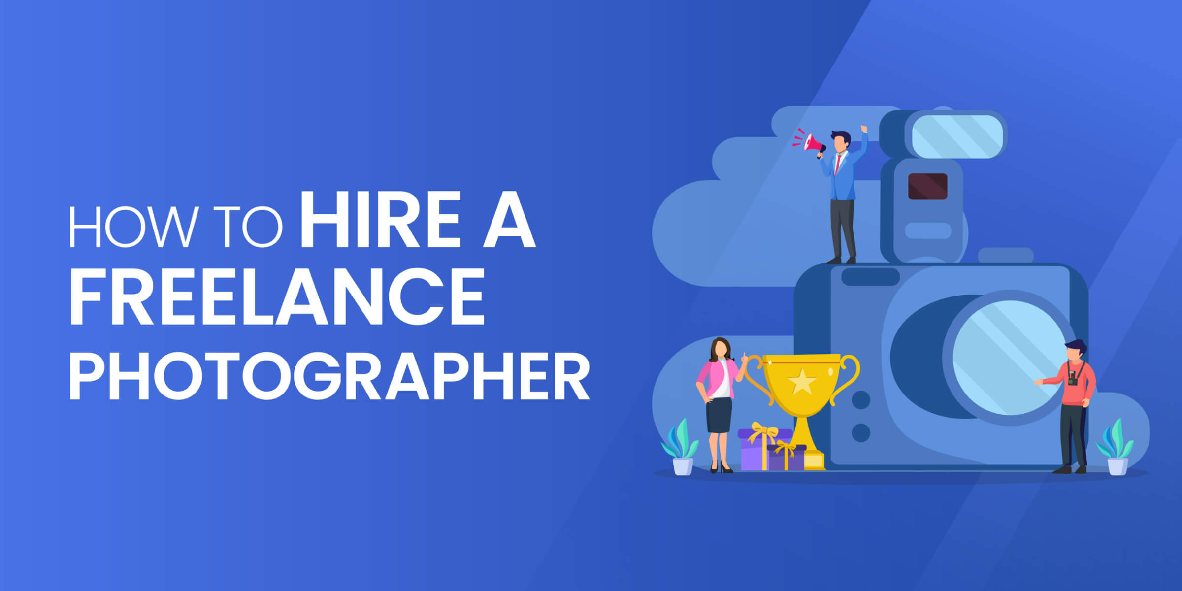 How to Hire a Freelance Photographer